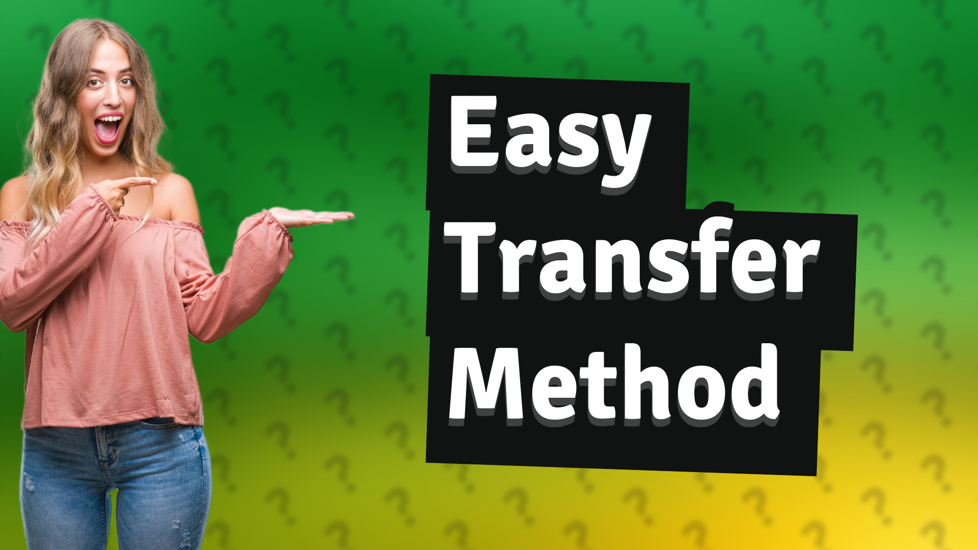 Easy Transfer Method
