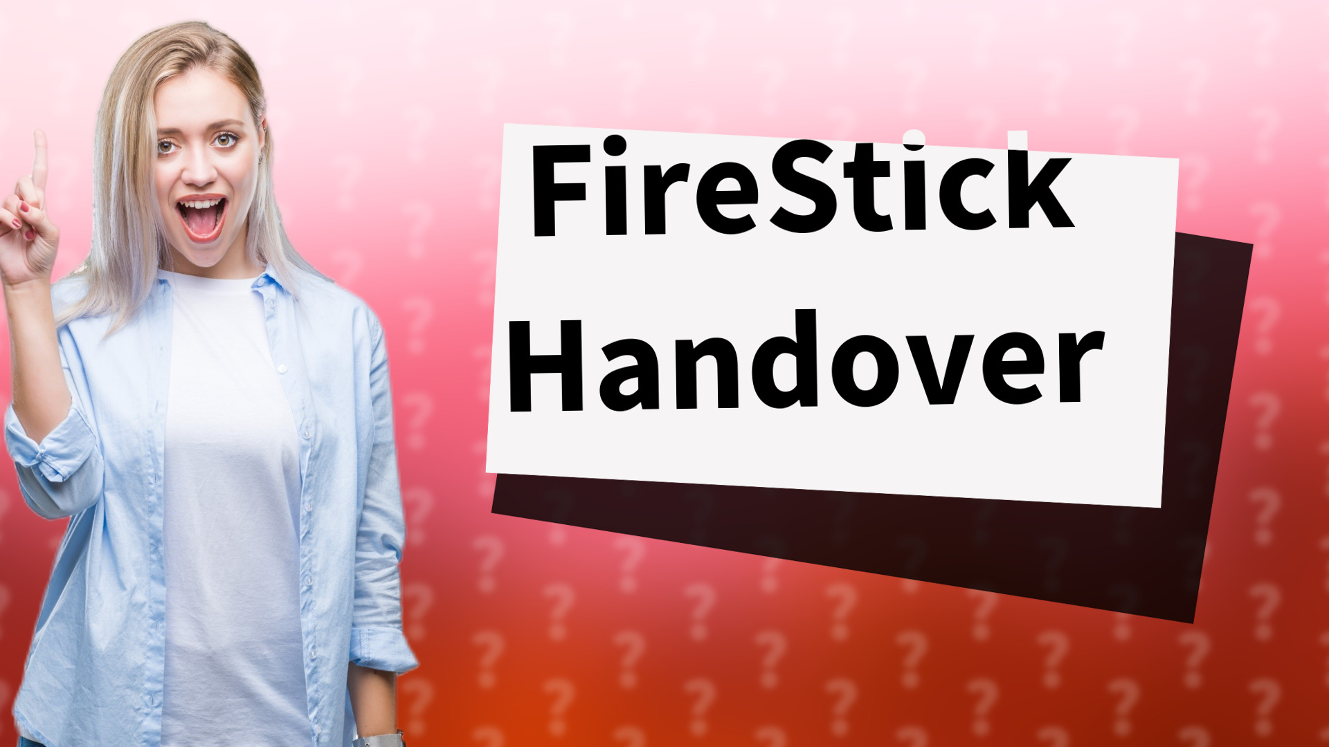 FireStick Handover