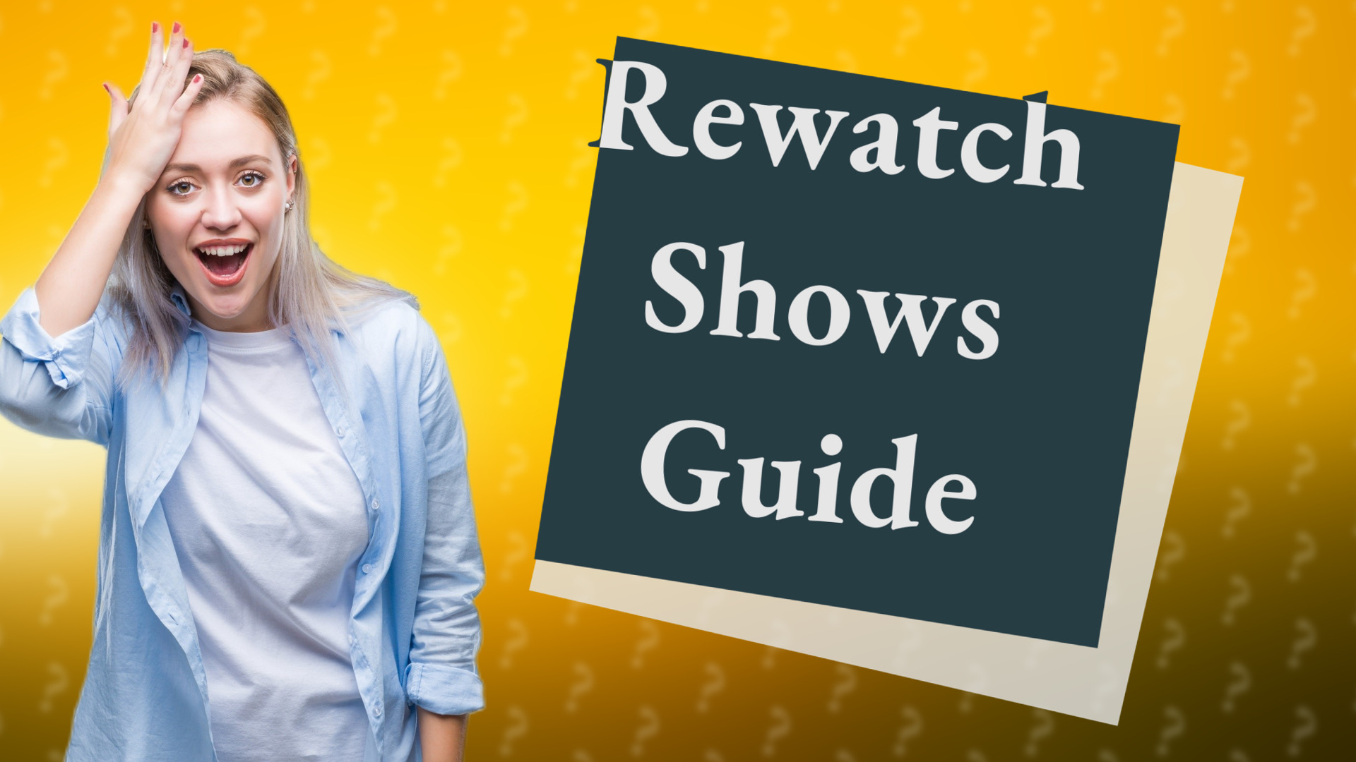 Rewatch Shows Guide