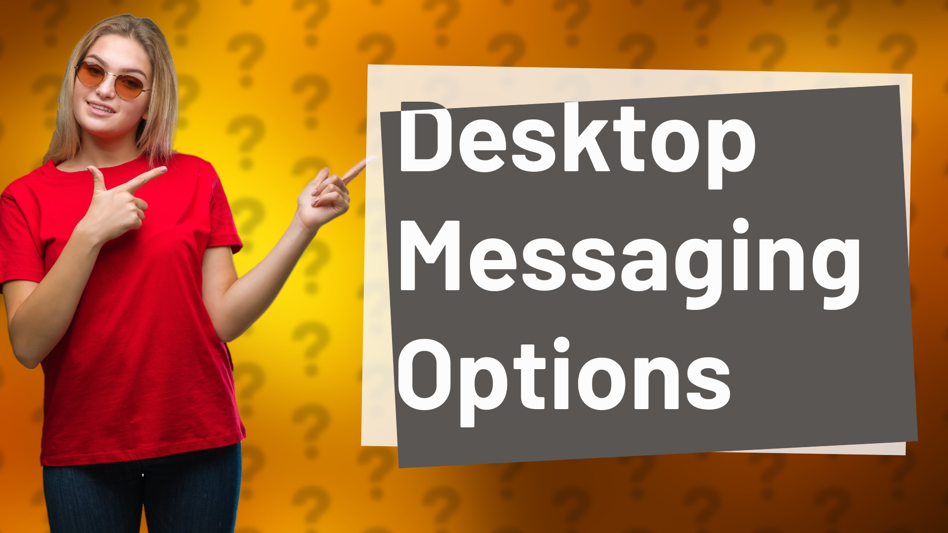 Desktop Messaging Options