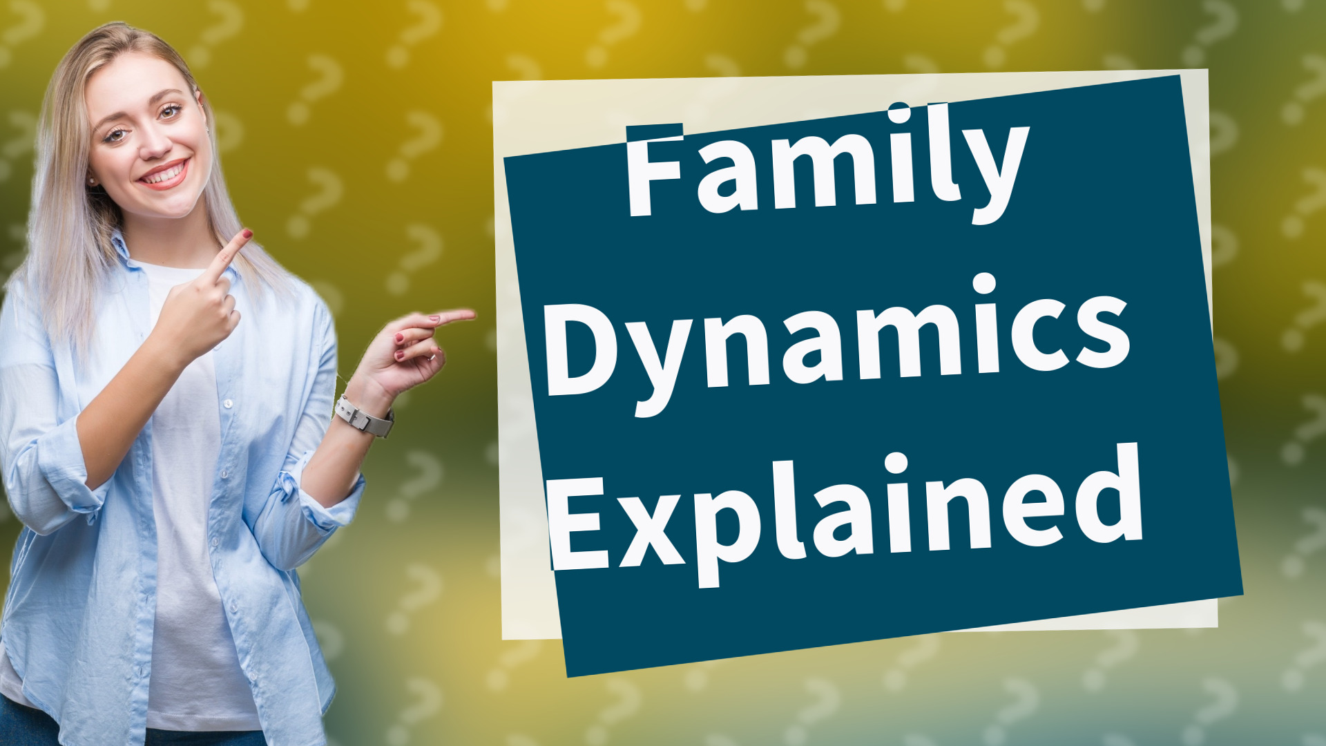Family Dynamics Explained