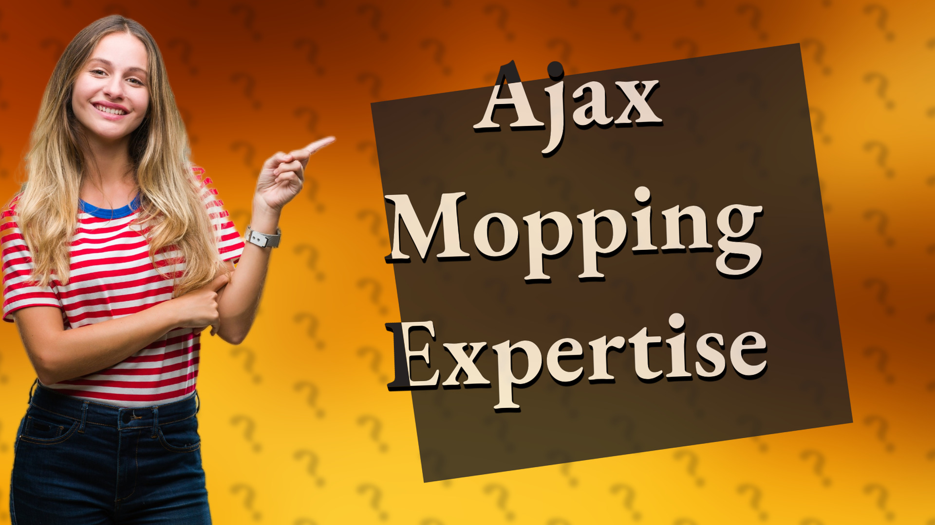 Ajax Mopping Expertise