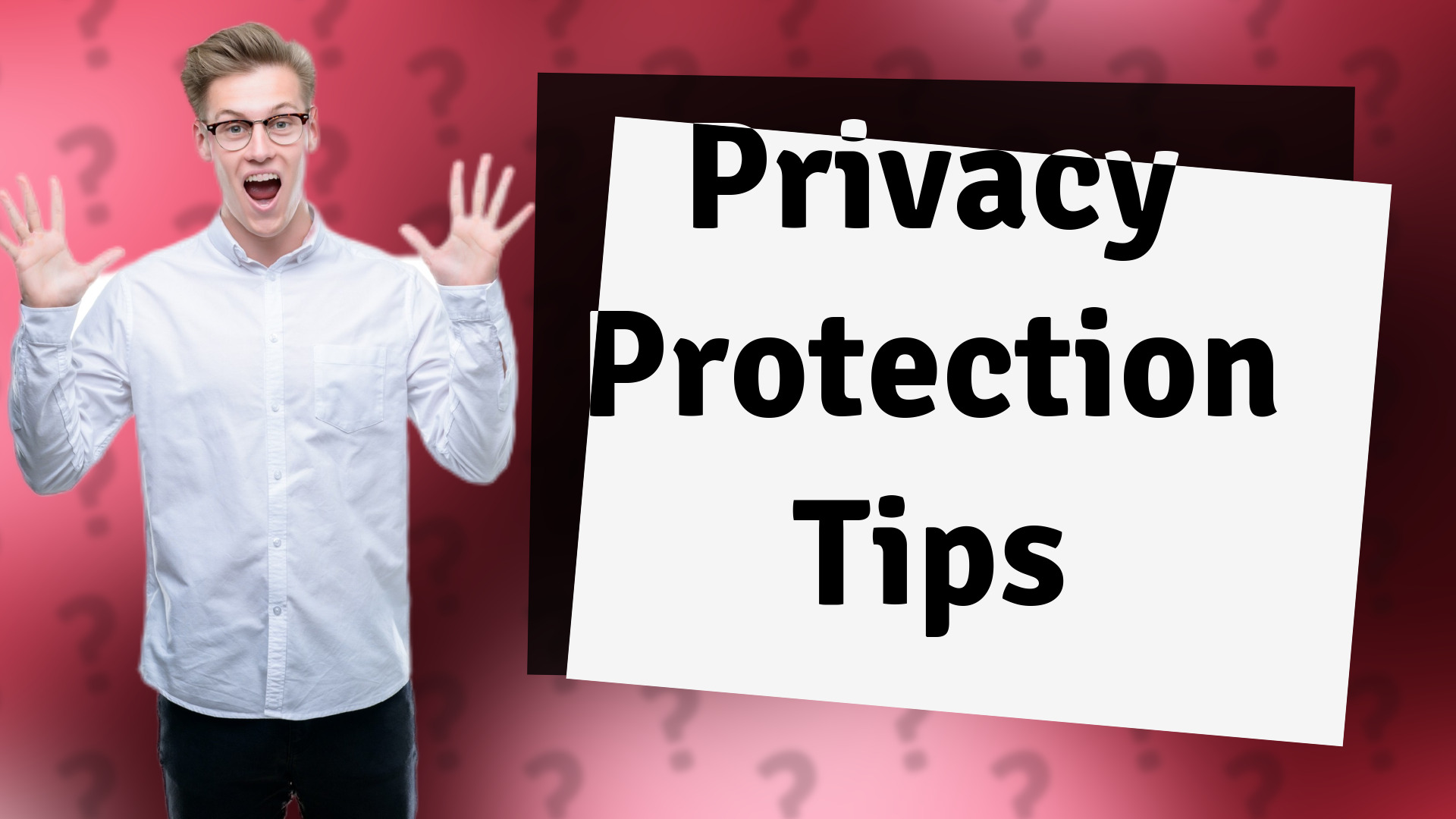 Privacy Protection Tips