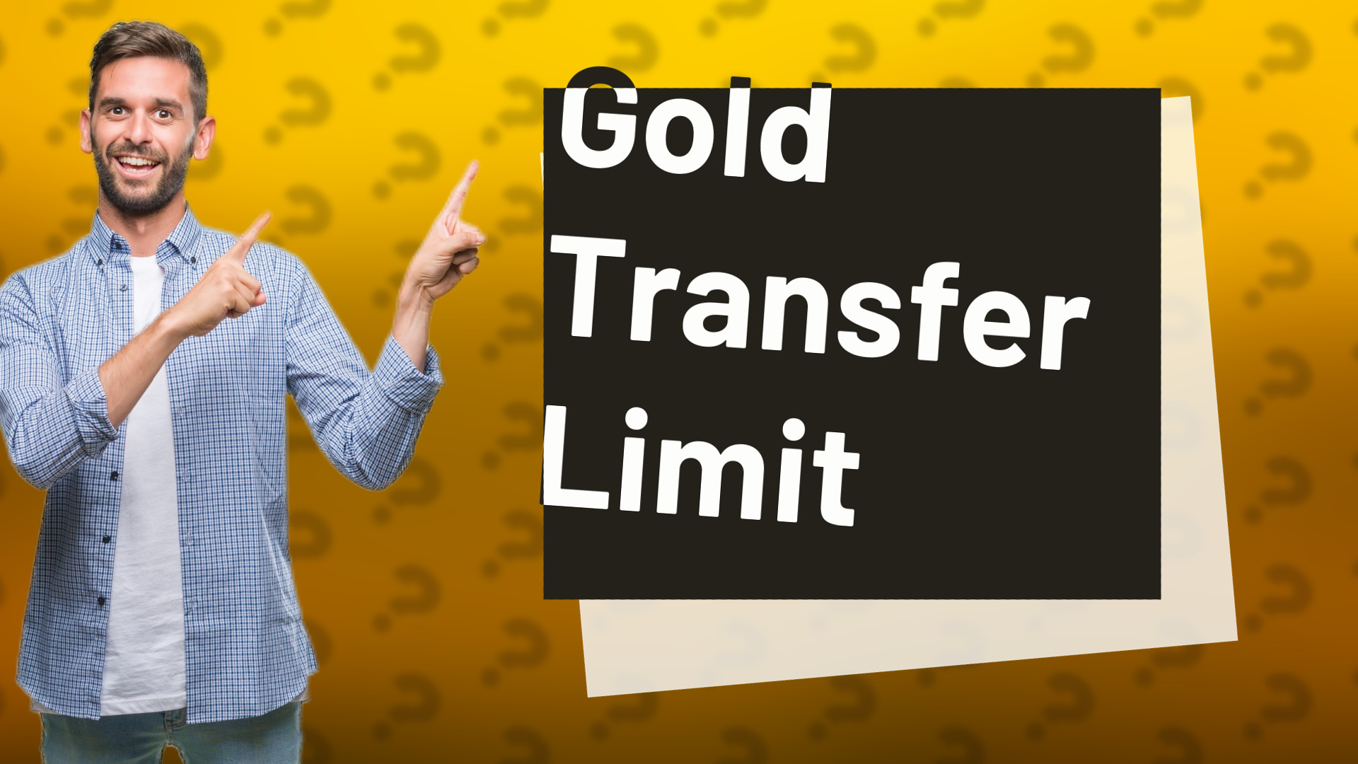 Gold Transfer Limit