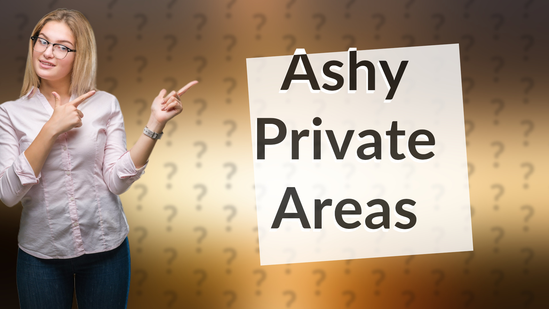 Ashy Private Areas