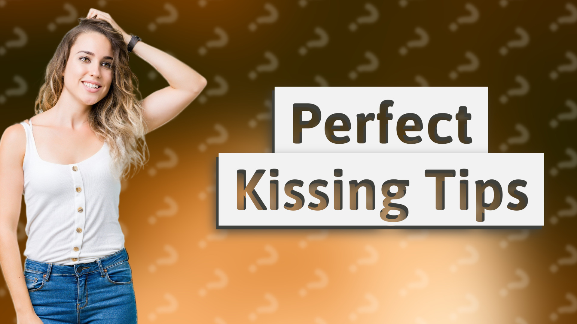 Perfect Kissing Tips