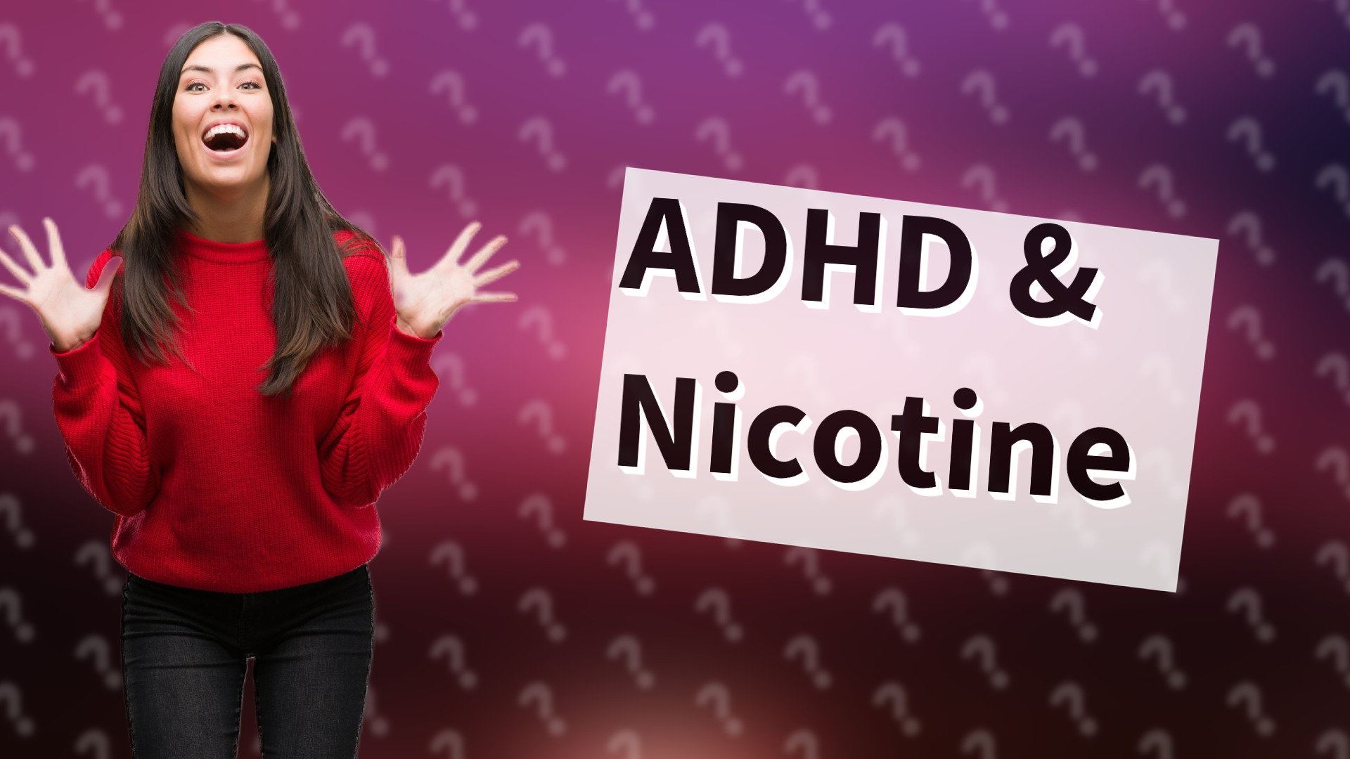 ADHD & Nicotine