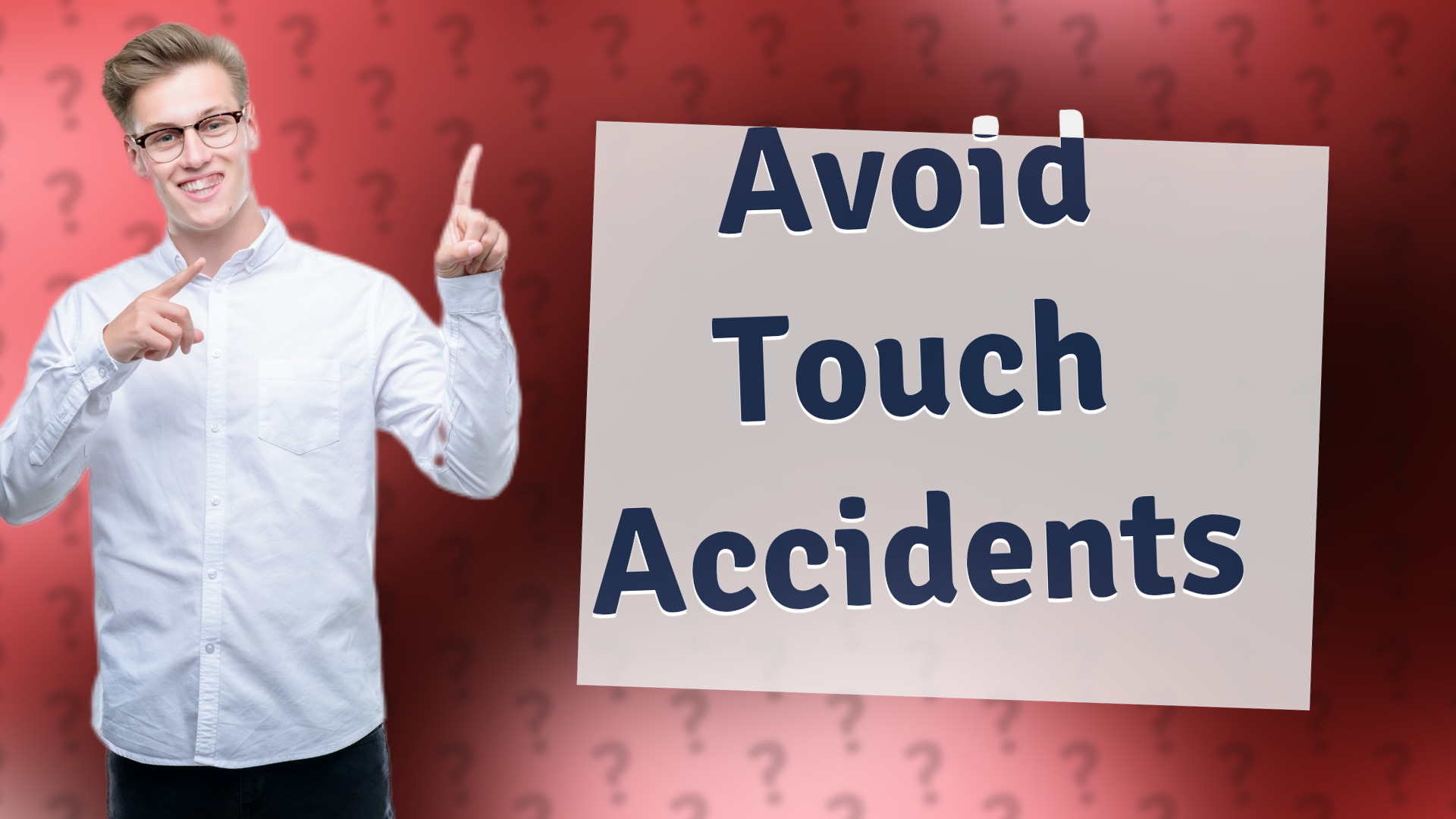 Avoid Touch Accidents