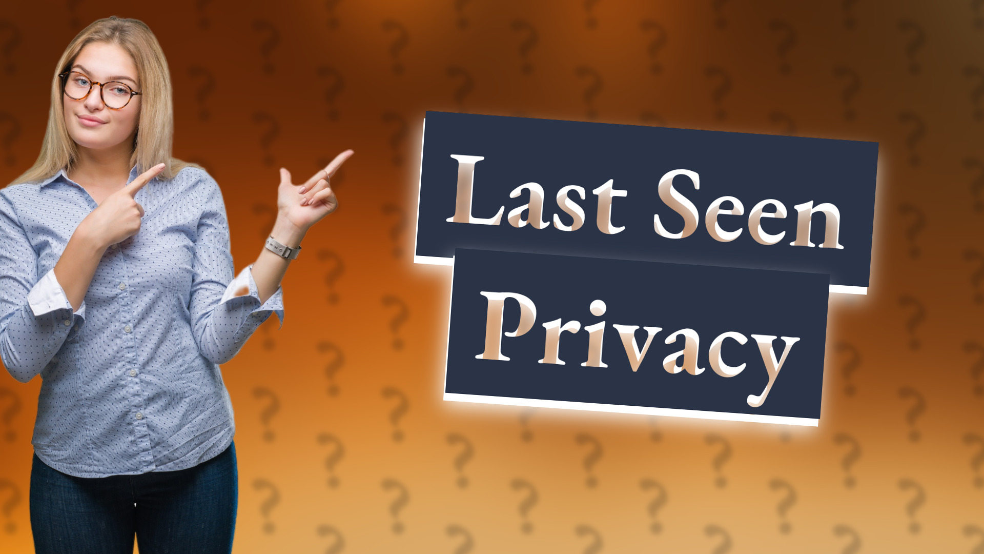 Last Seen Privacy
