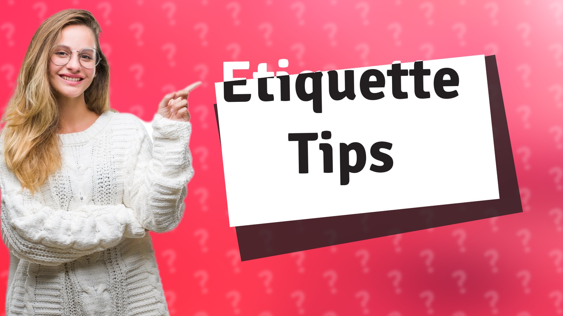 Etiquette Tips
