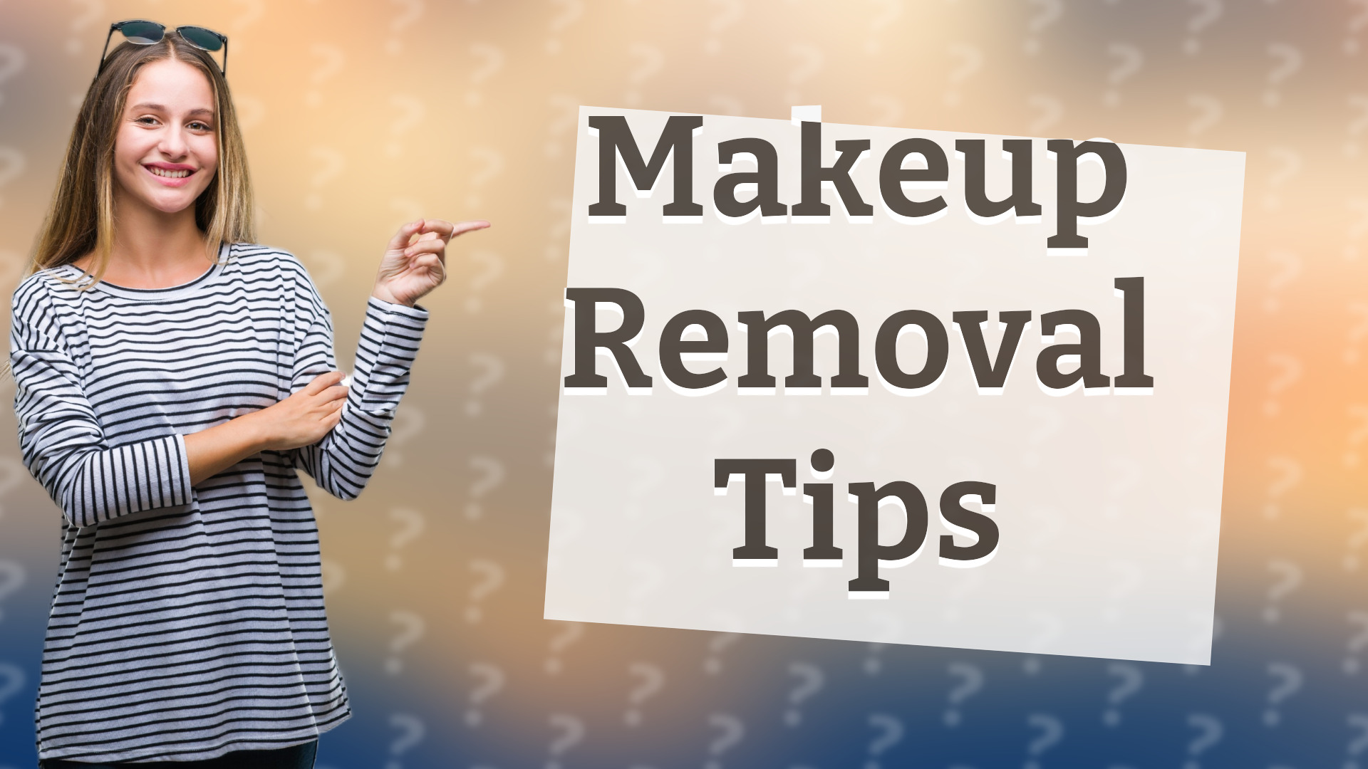 Makeup Removal Tips