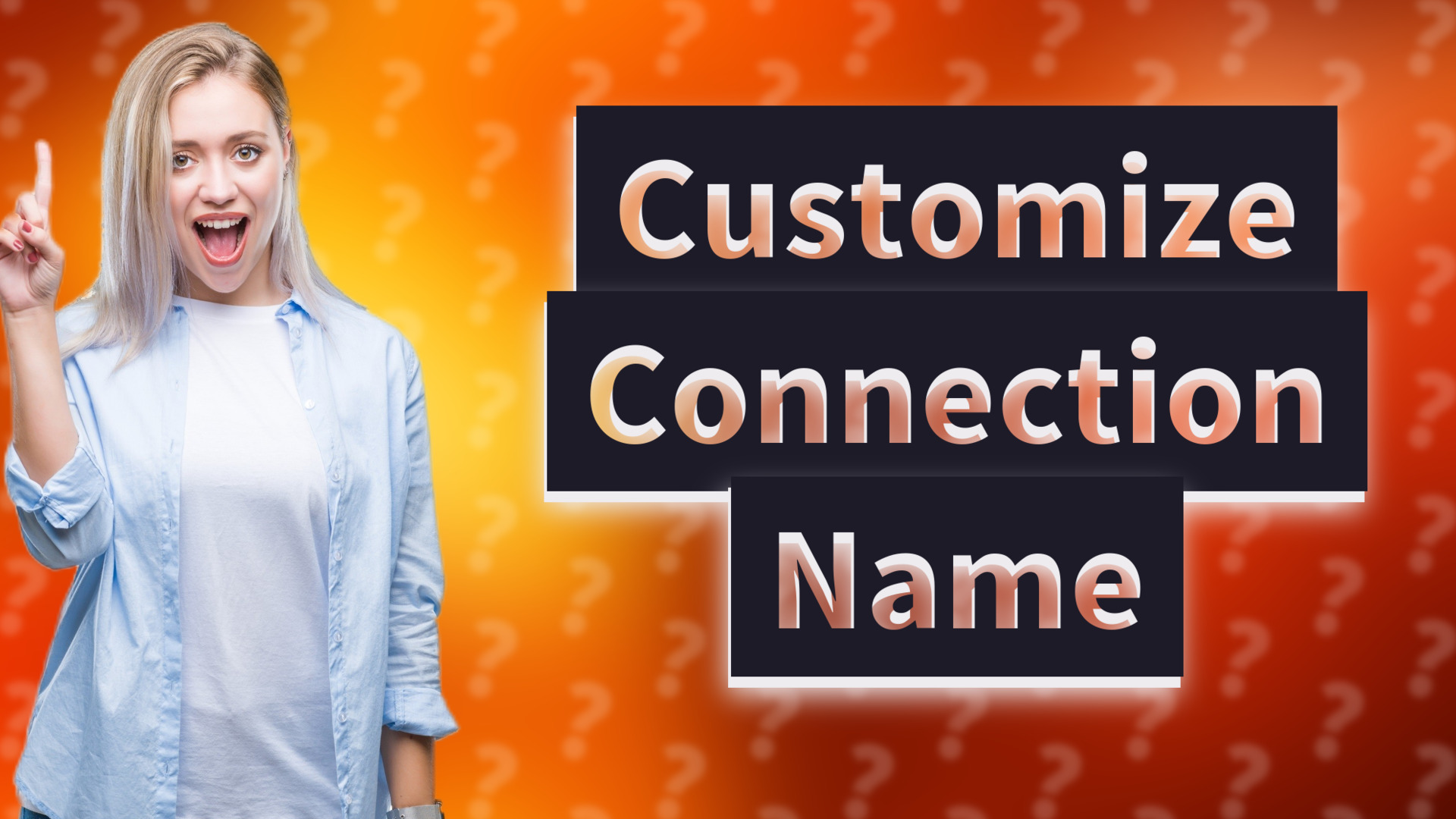 Customize Connection Name