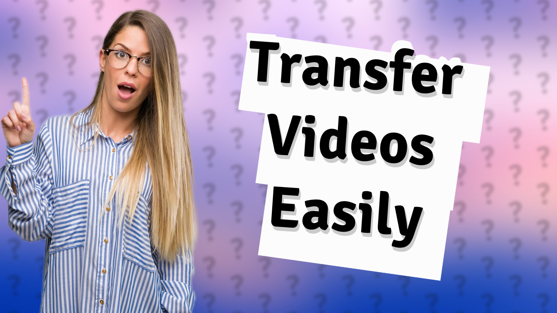 Transfer Videos Easily
