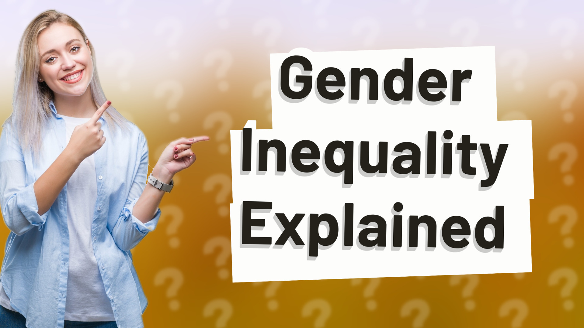 Gender Inequality Explained