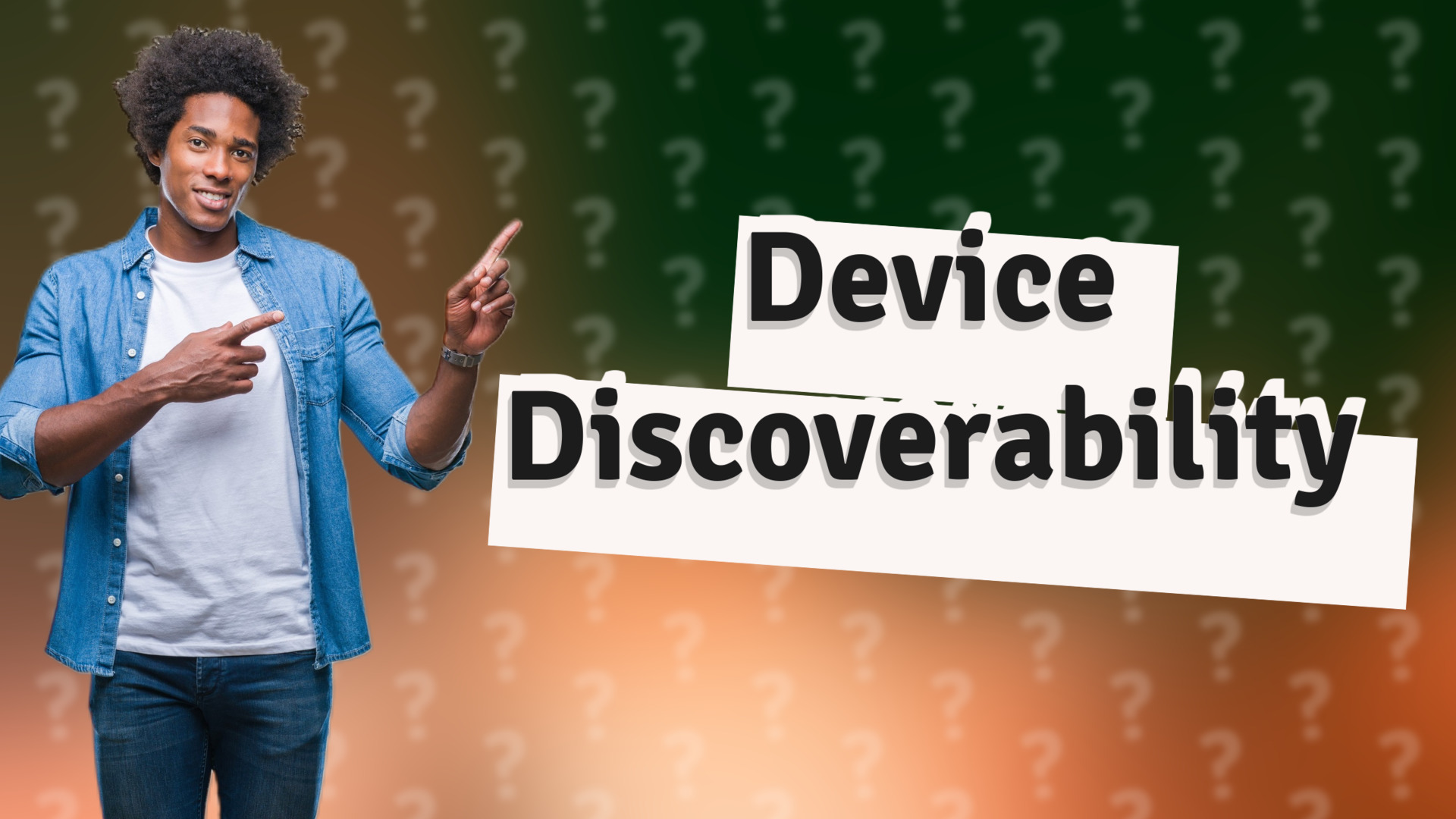 Device Discoverability