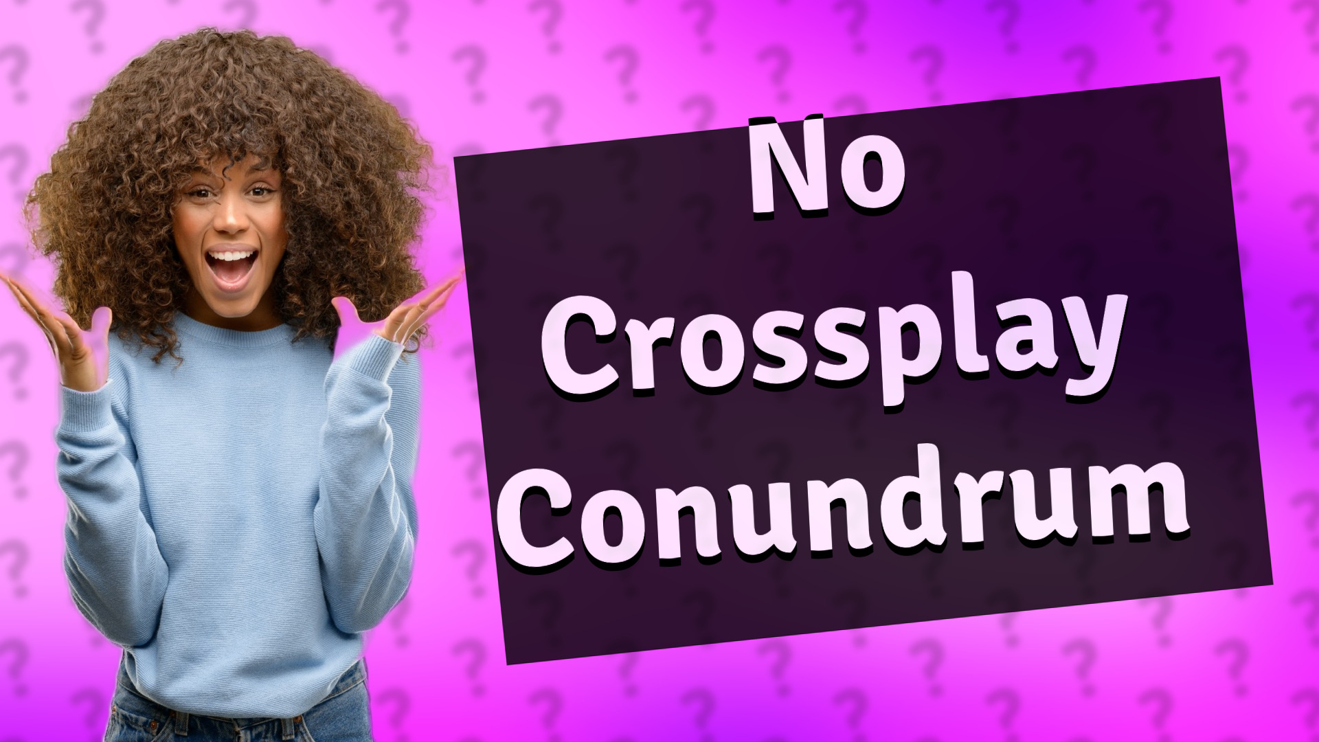 No Crossplay Conundrum