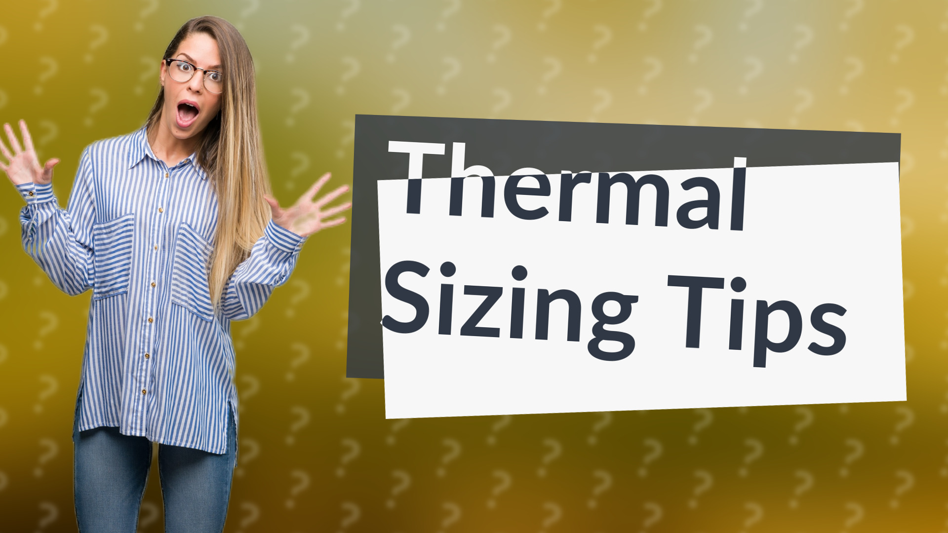 Thermal Sizing Tips