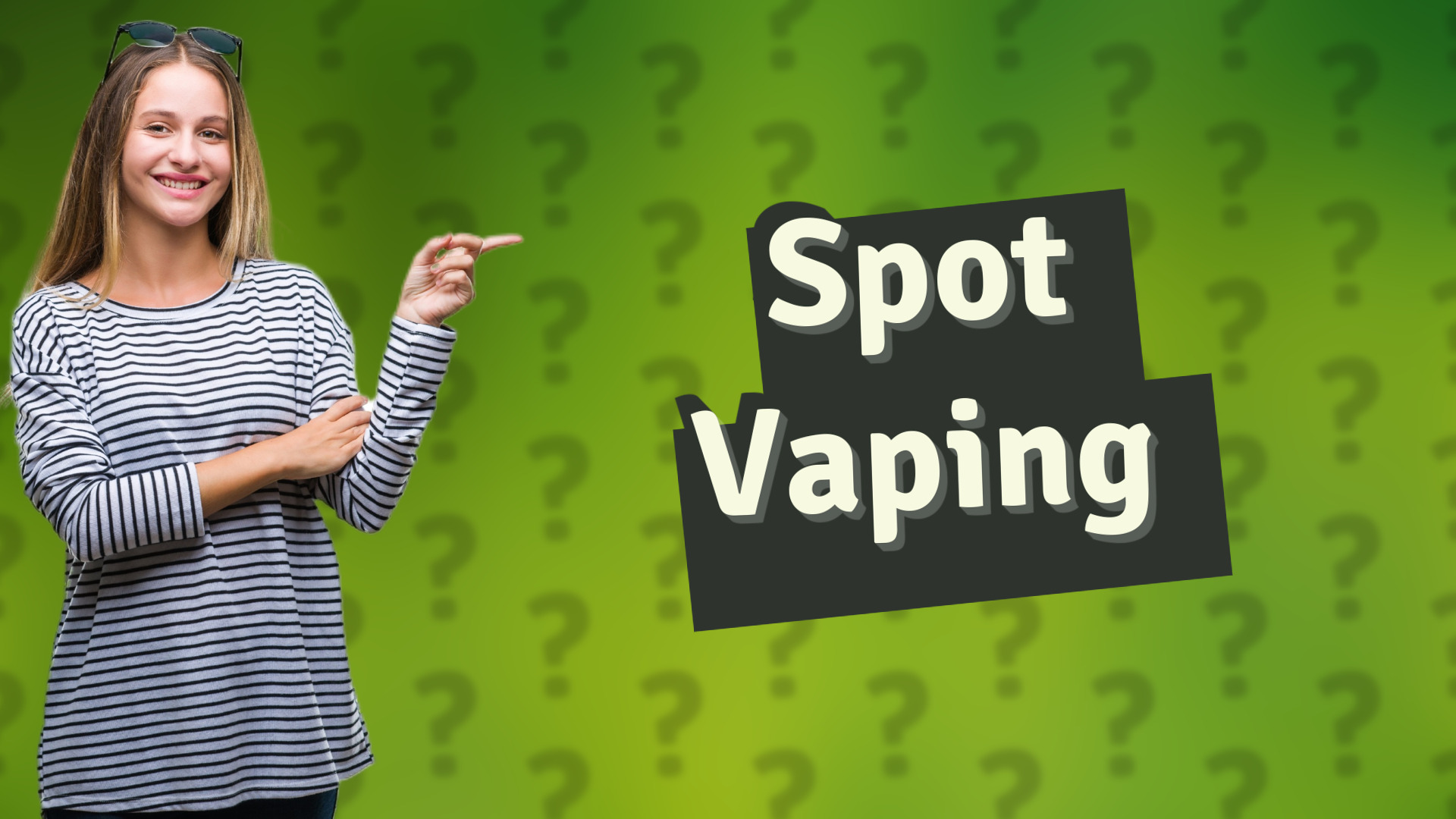 Spot Vaping