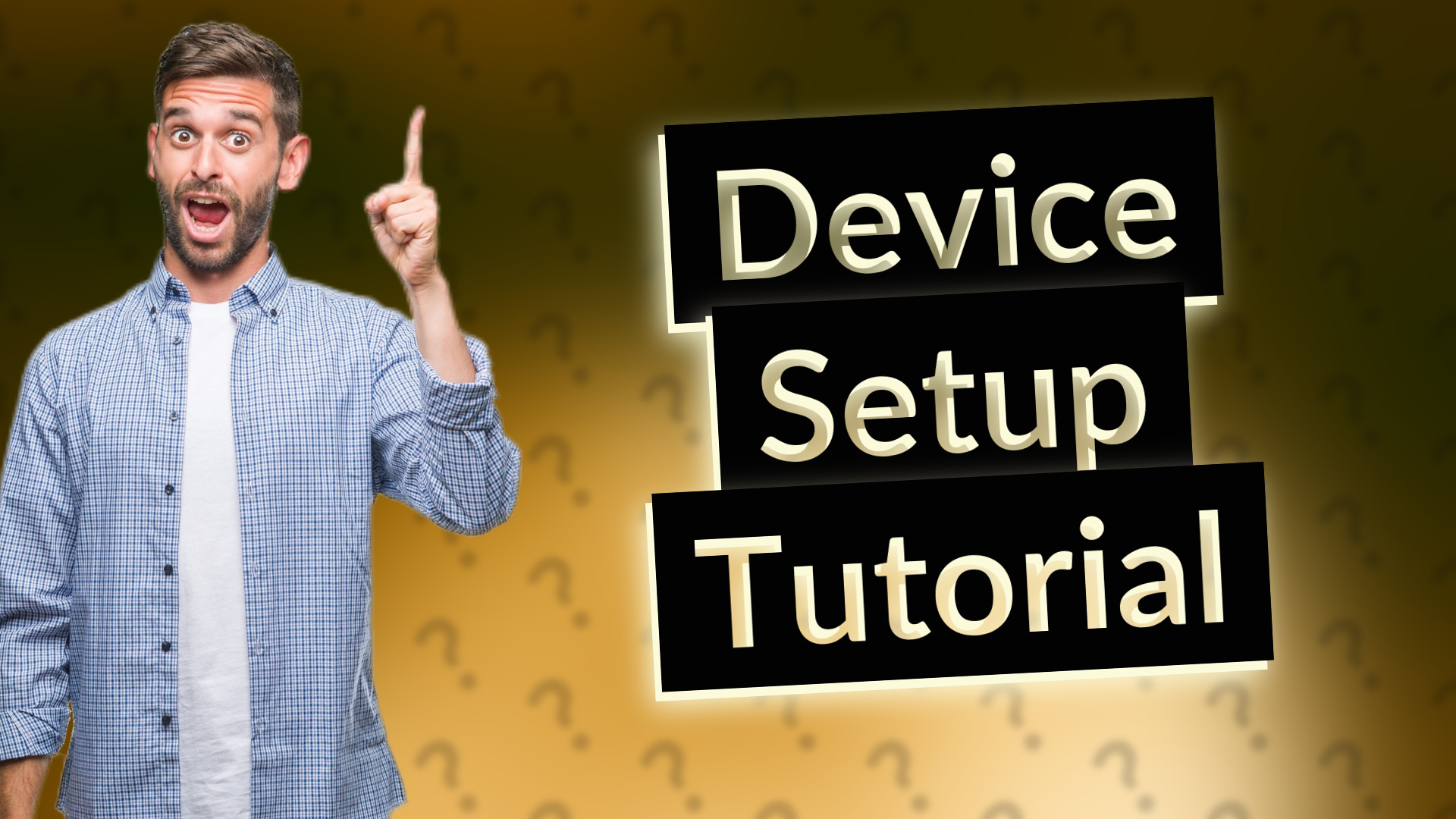 Device Setup Tutorial