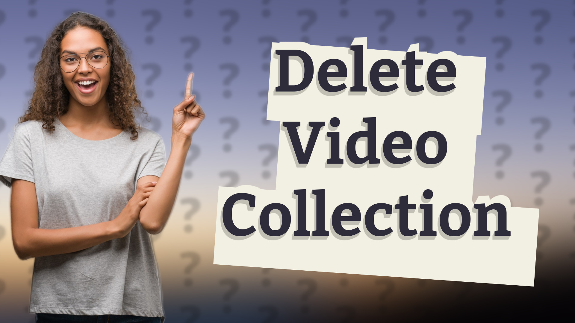 Delete Video Collection
