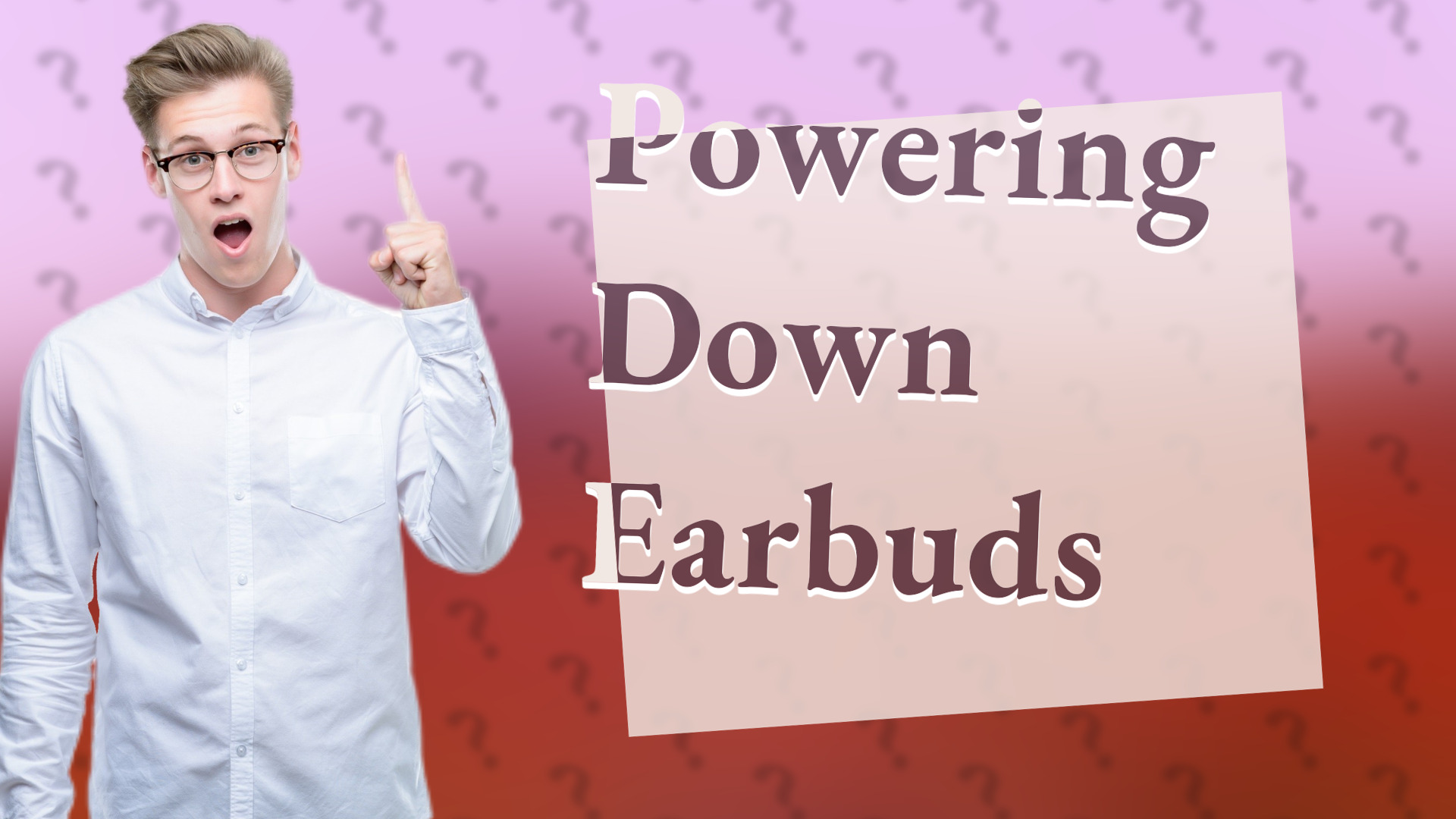 Powering Down Earbuds