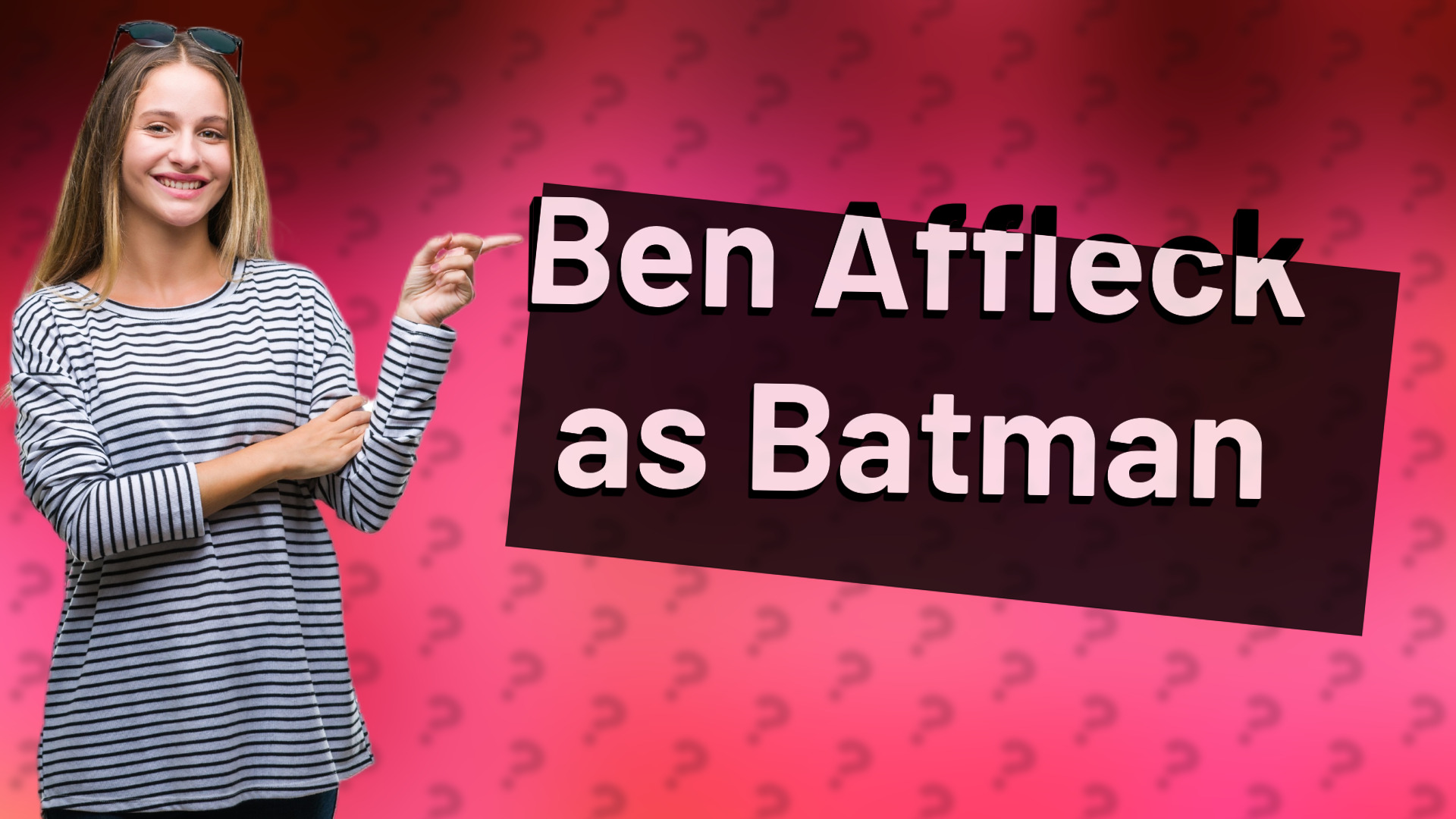 Ben Affleck as Batman