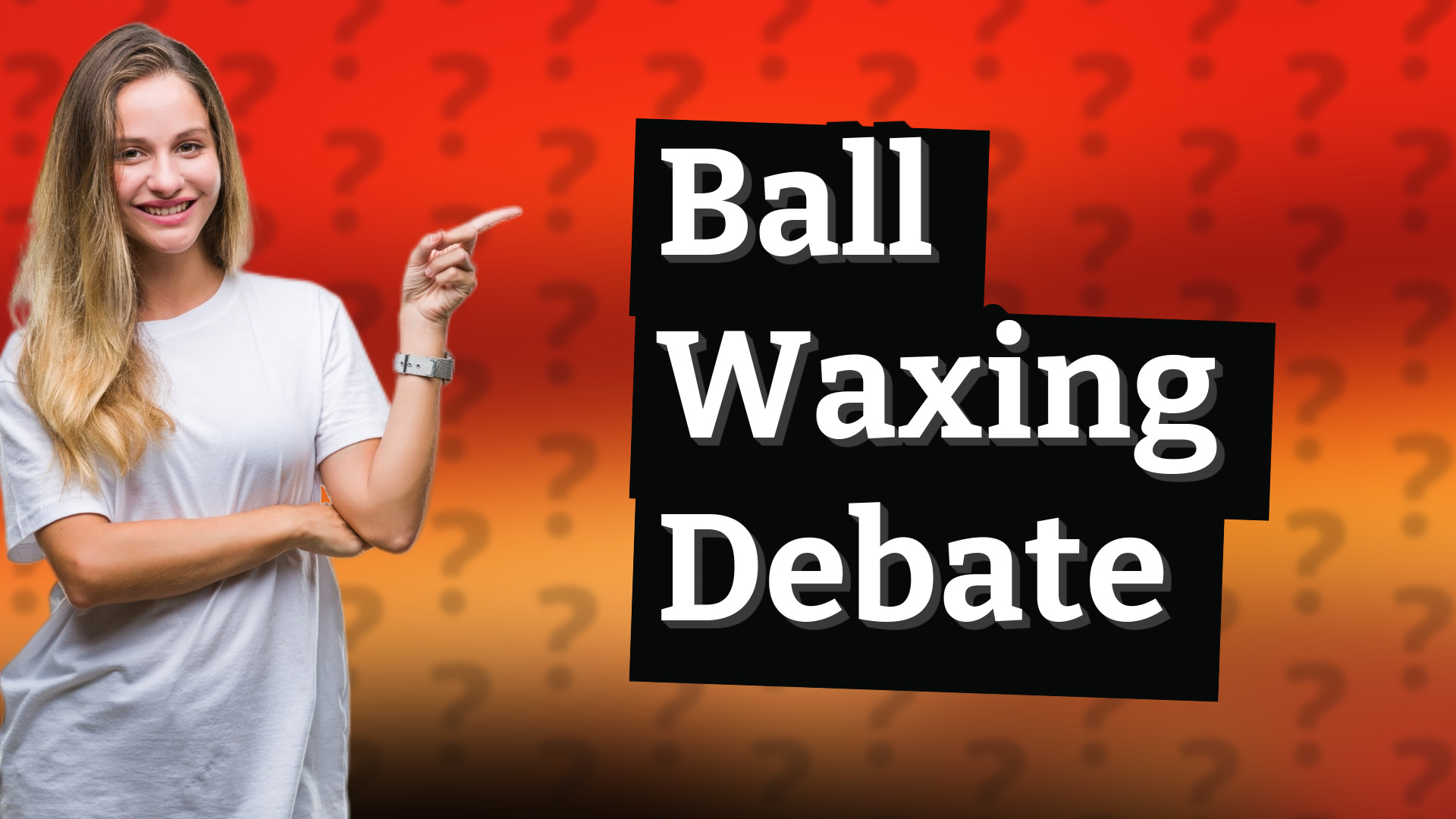 Ball Waxing Debate