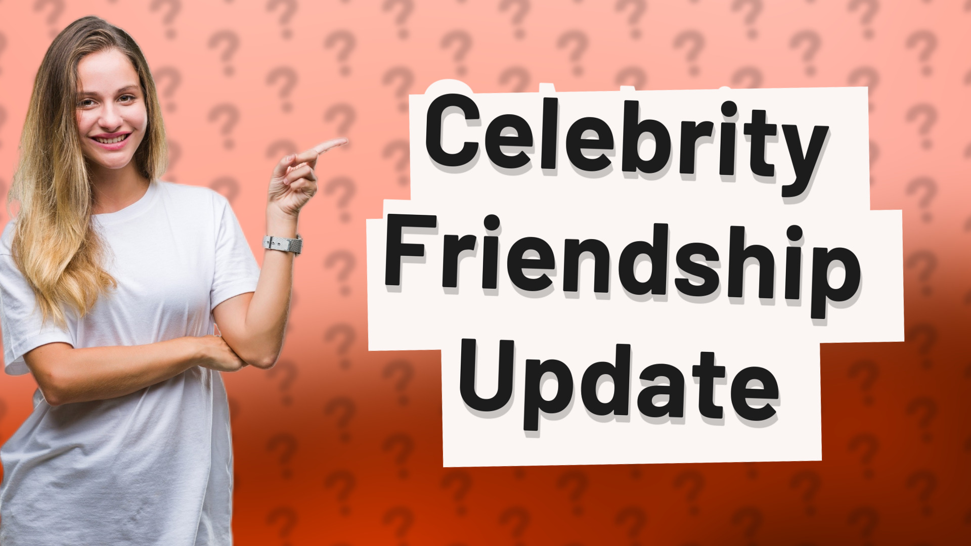 Celebrity Friendship Update