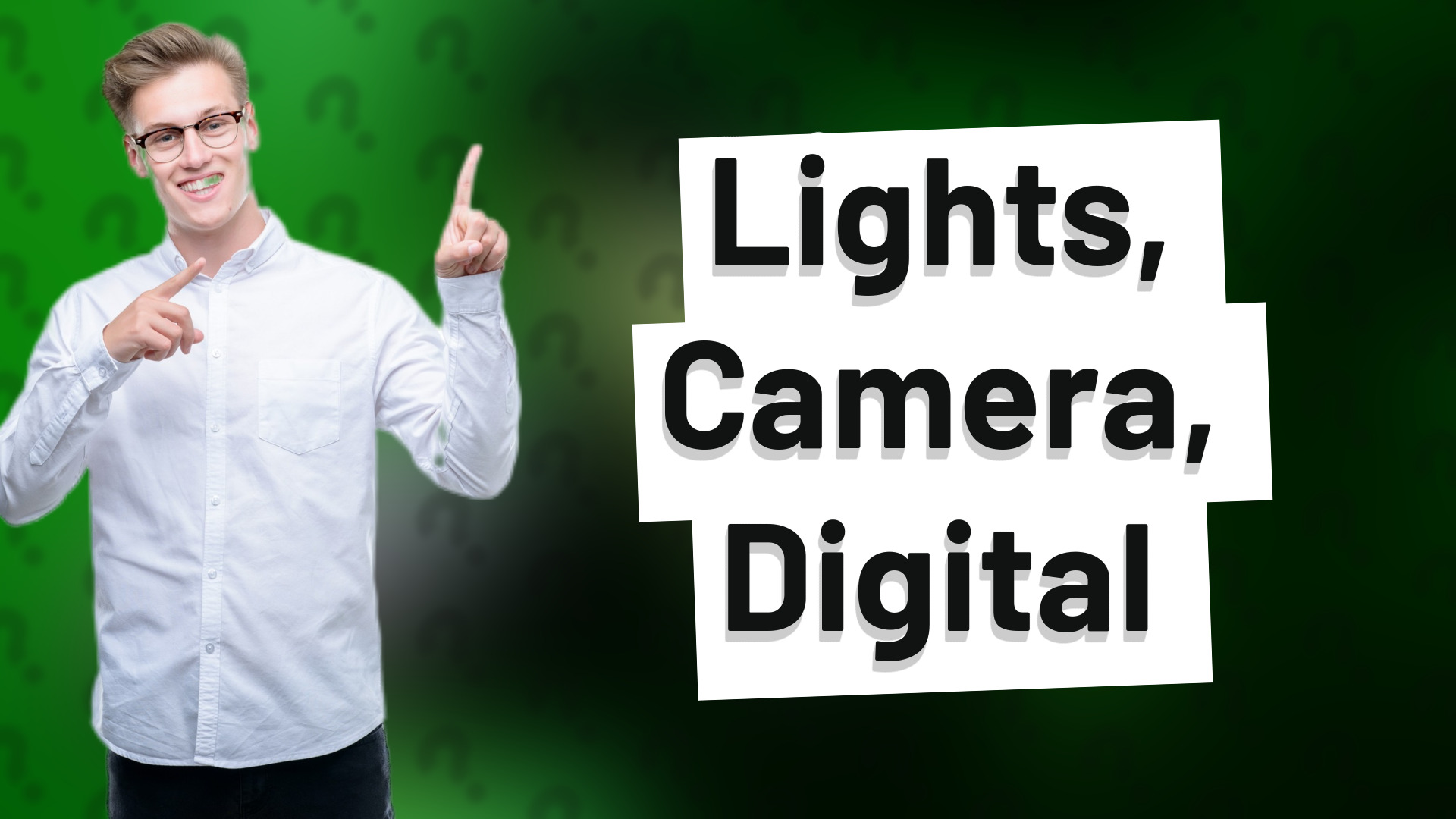 Lights, Camera, Digital