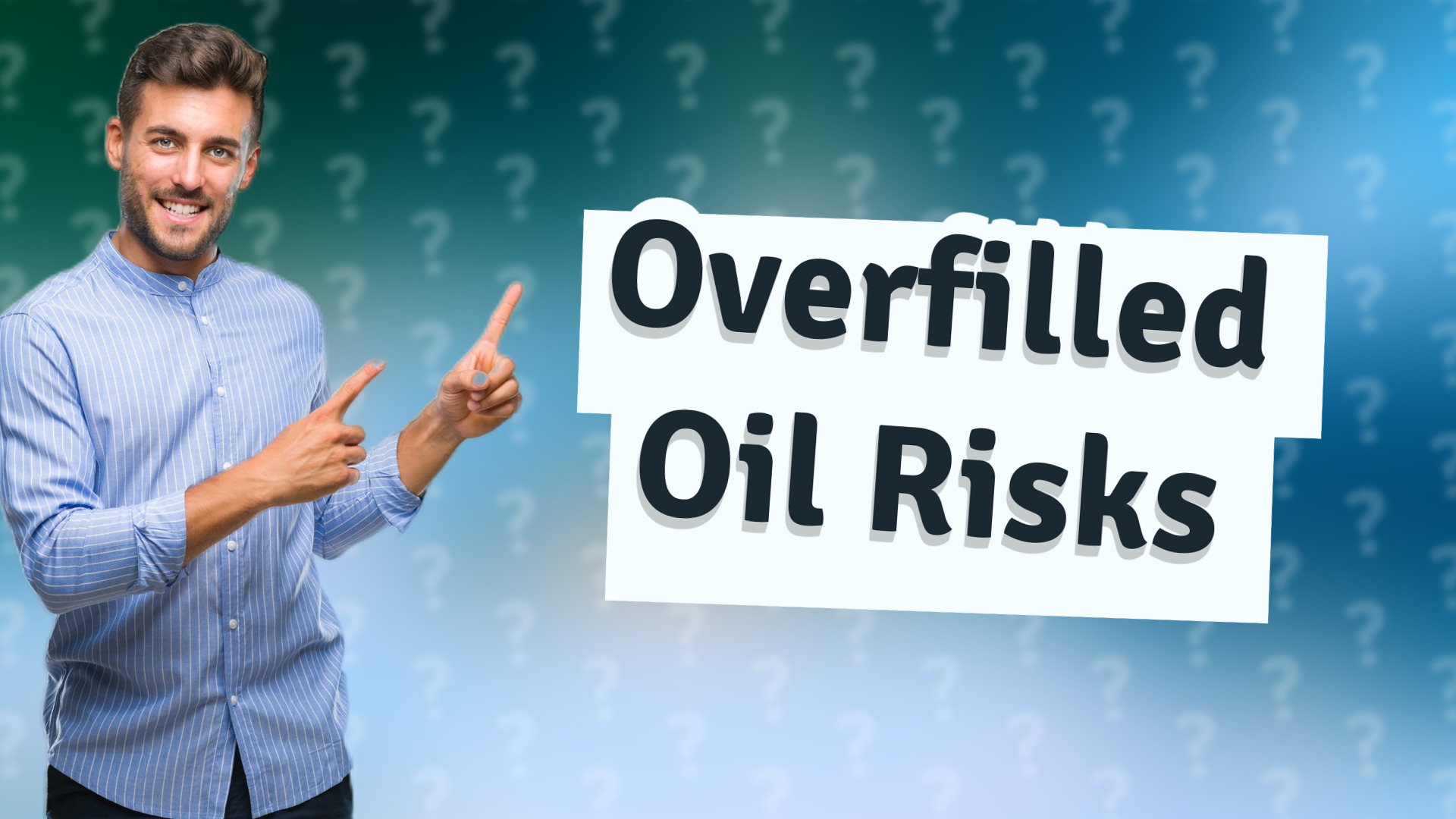 Overfilled Oil Risks