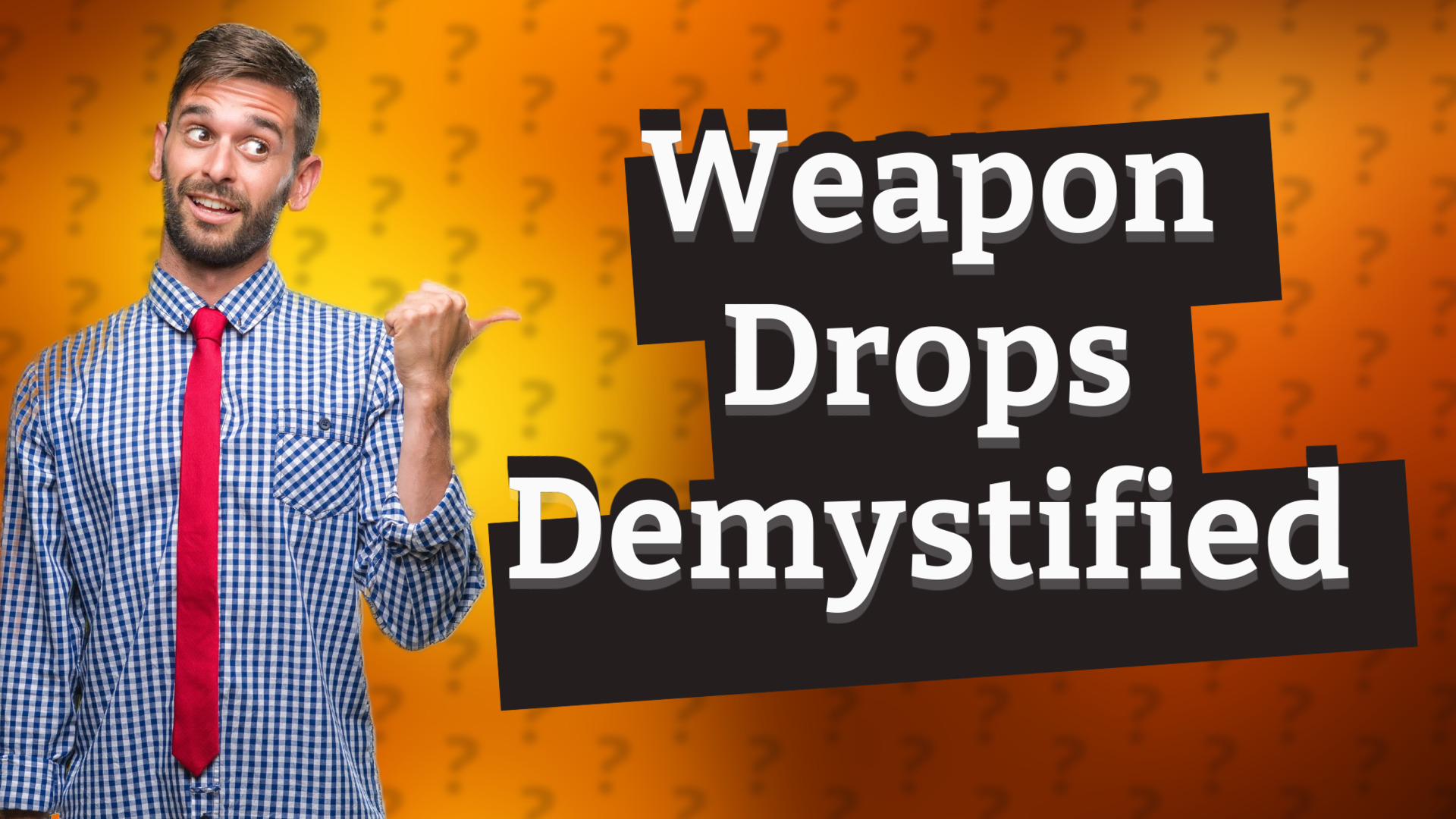 Weapon Drops Demystified
