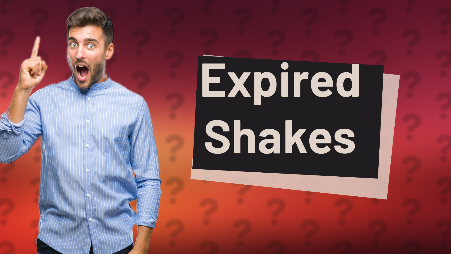 Expired Shakes