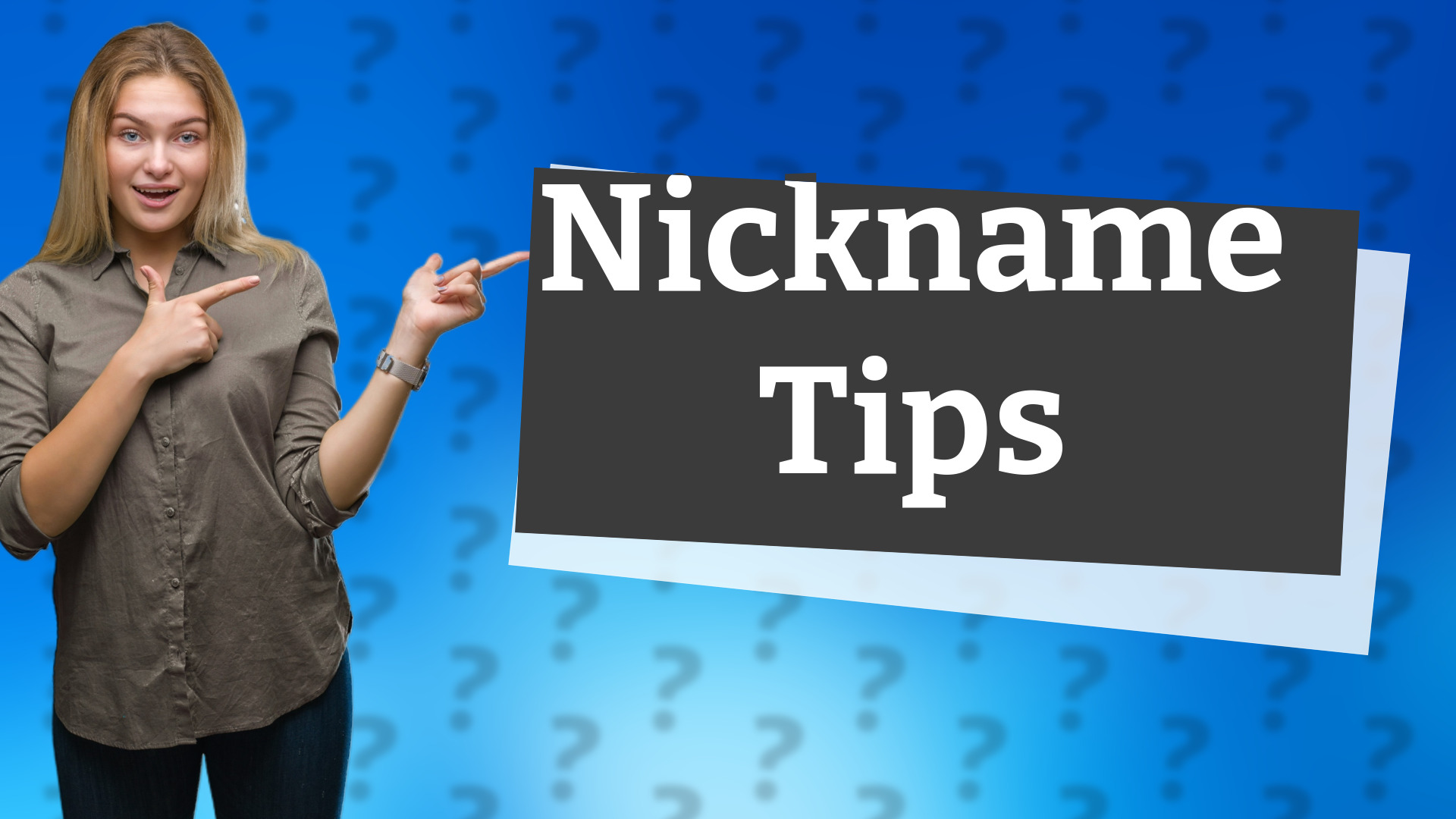 Nickname Tips