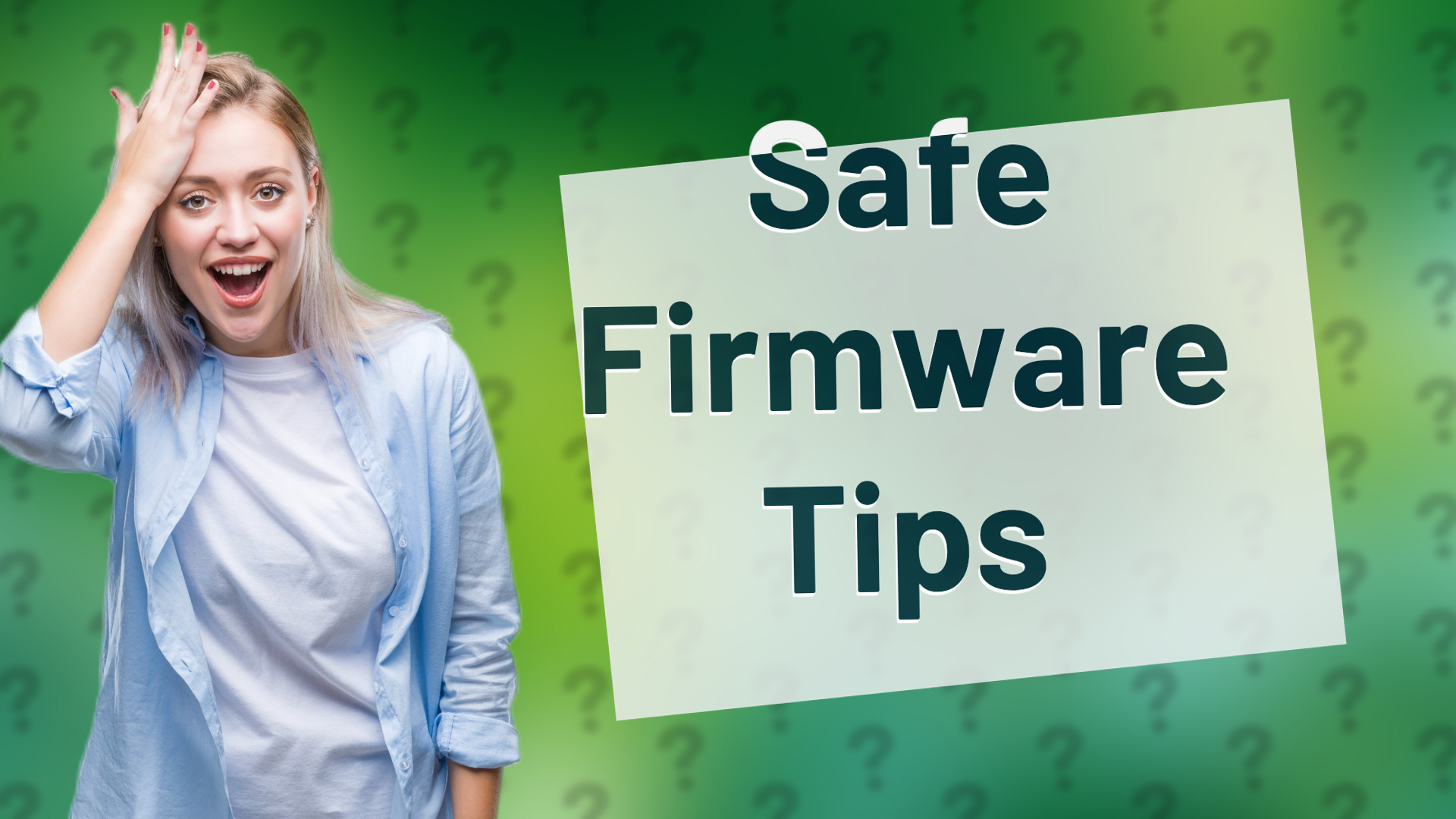 Safe Firmware Tips