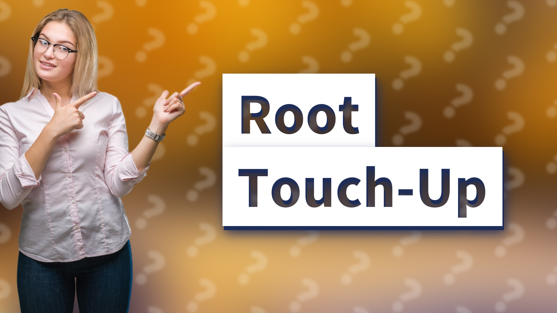 Root Touch-Up