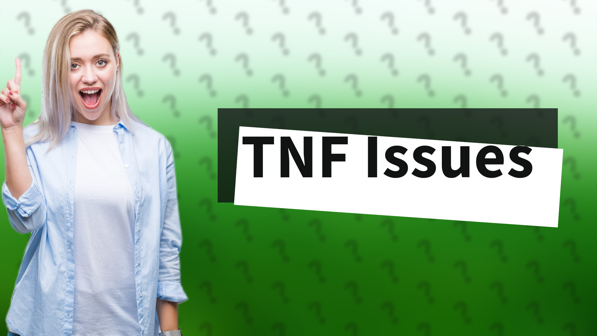 TNF Issues