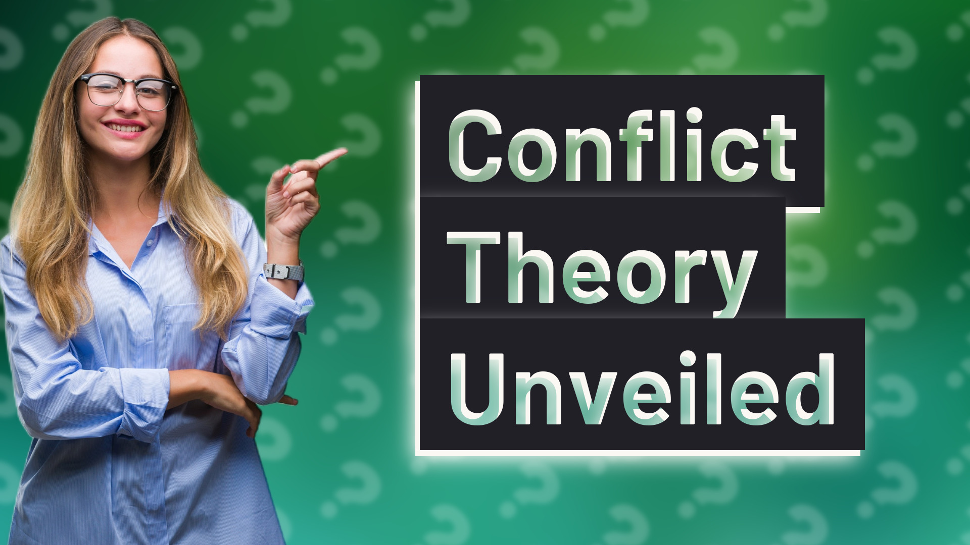 Conflict Theory Unveiled
