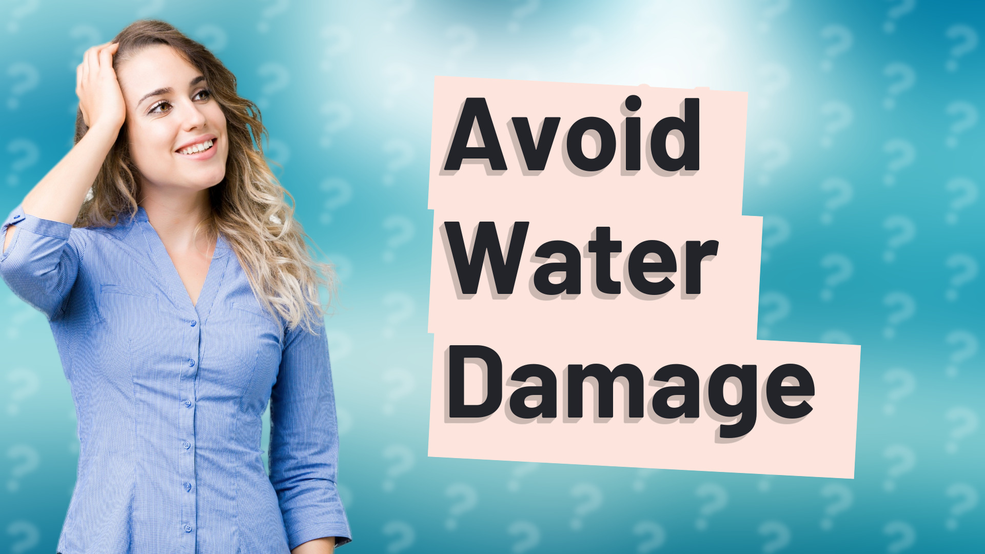 Avoid Water Damage
