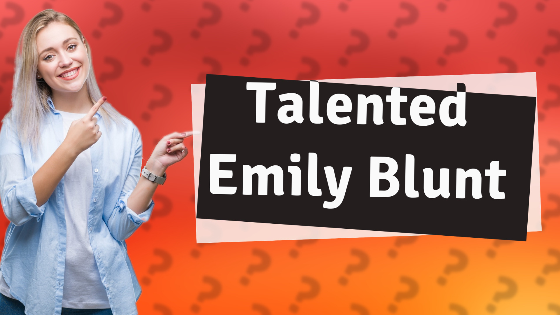 Talented Emily Blunt