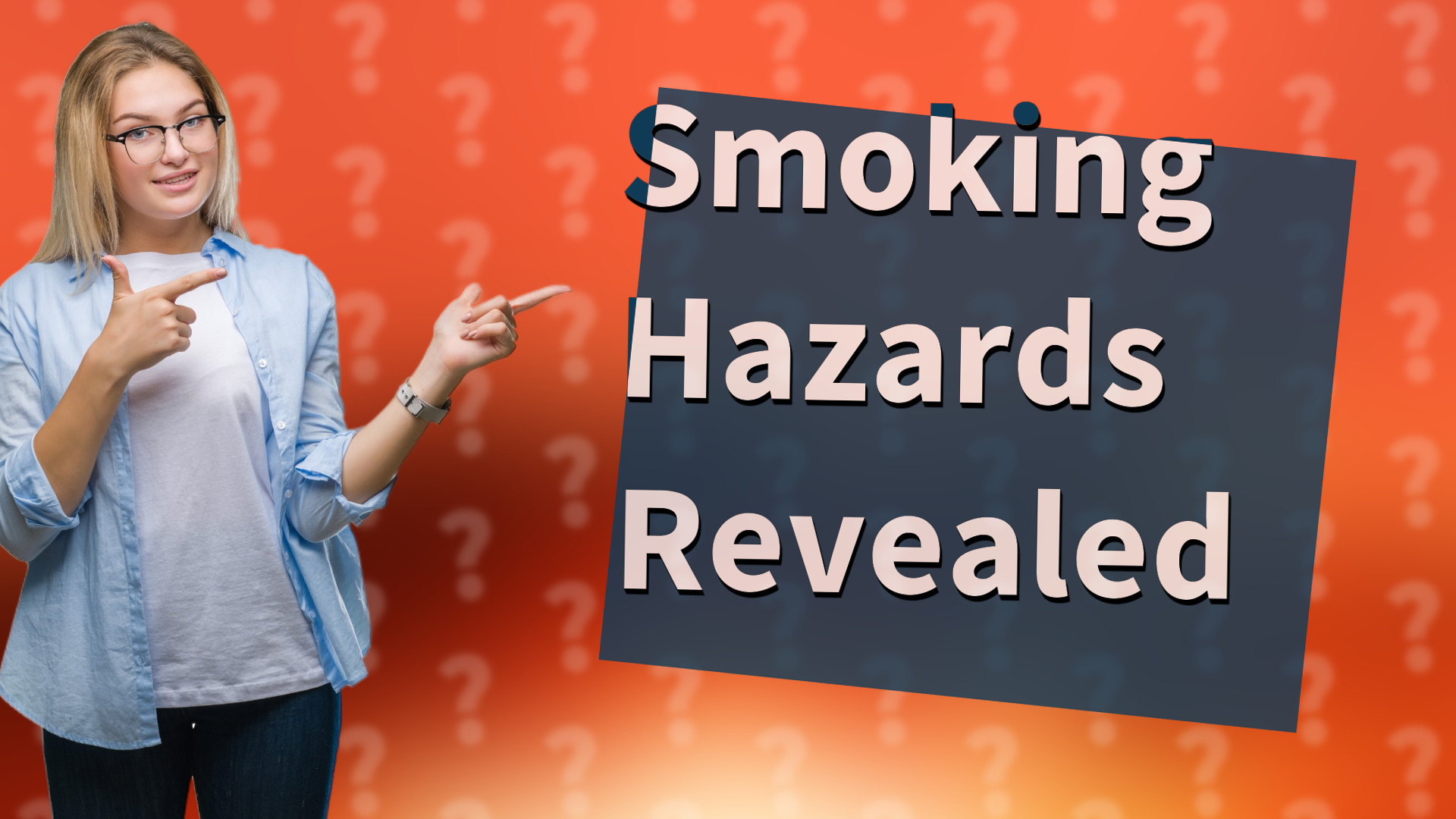 Smoking Hazards Revealed