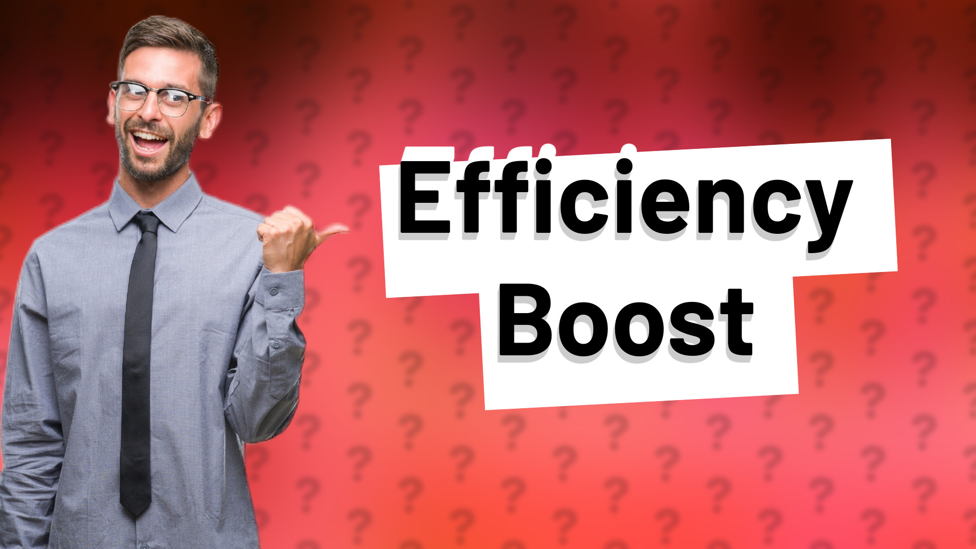 Efficiency Boost