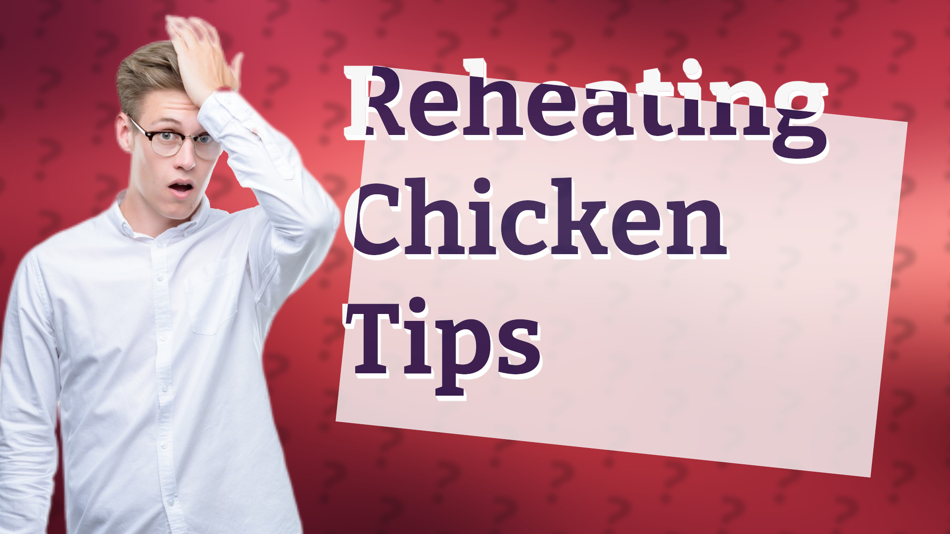 Reheating Chicken Tips