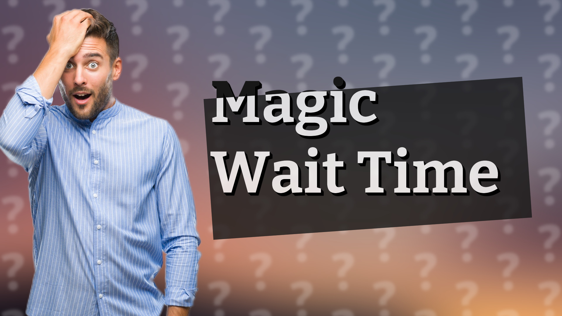 Magic Wait Time