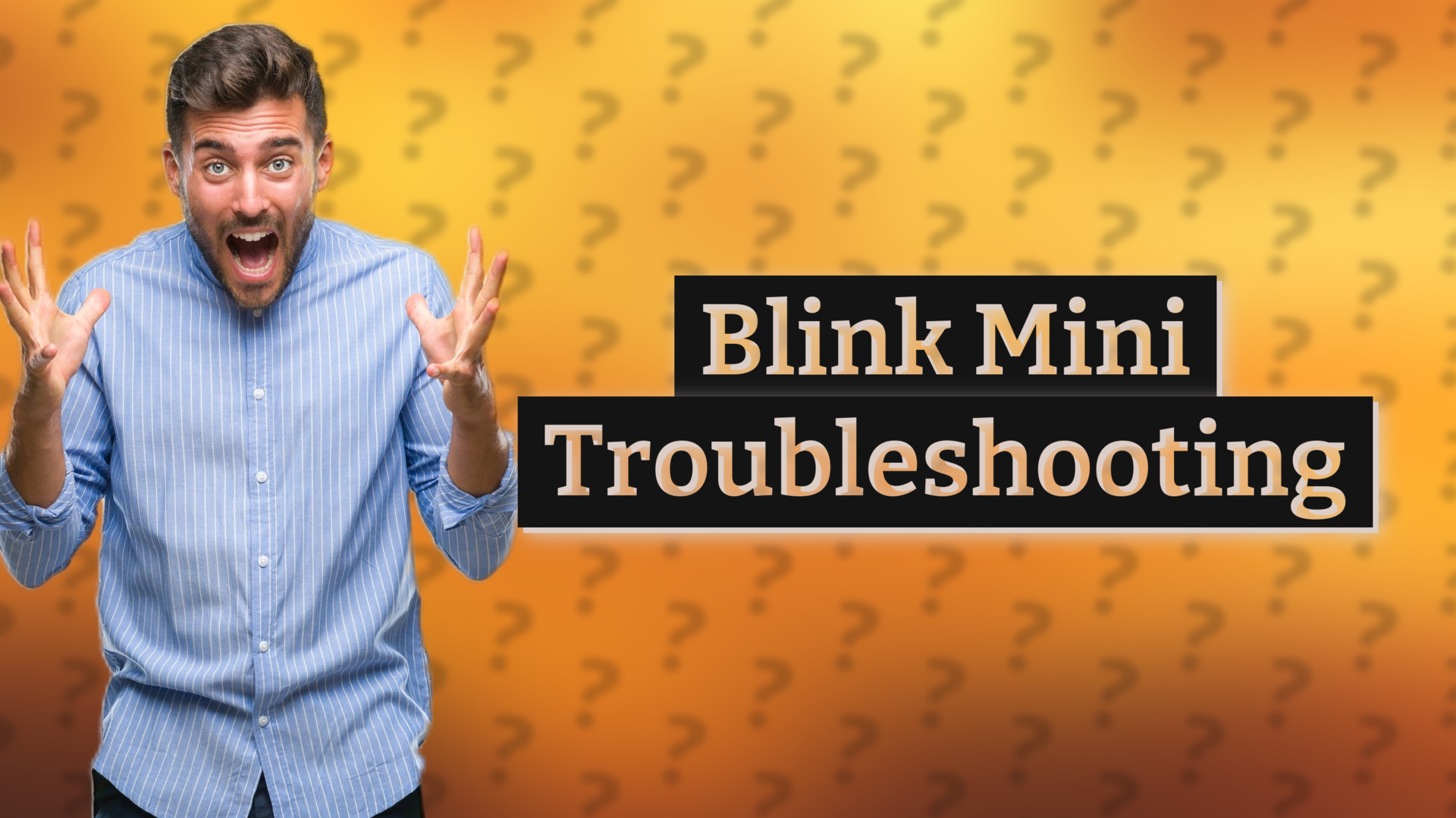 Blink Mini Troubleshooting