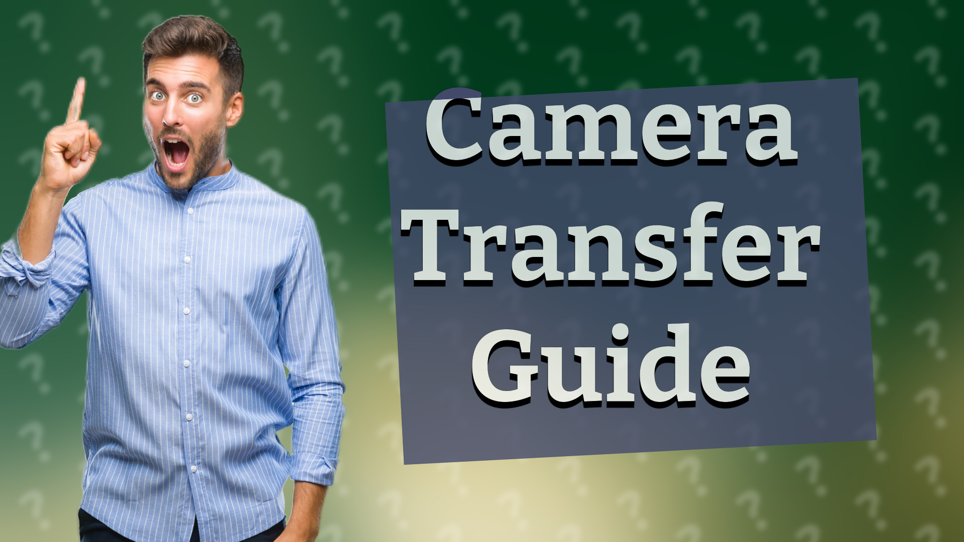 Camera Transfer Guide