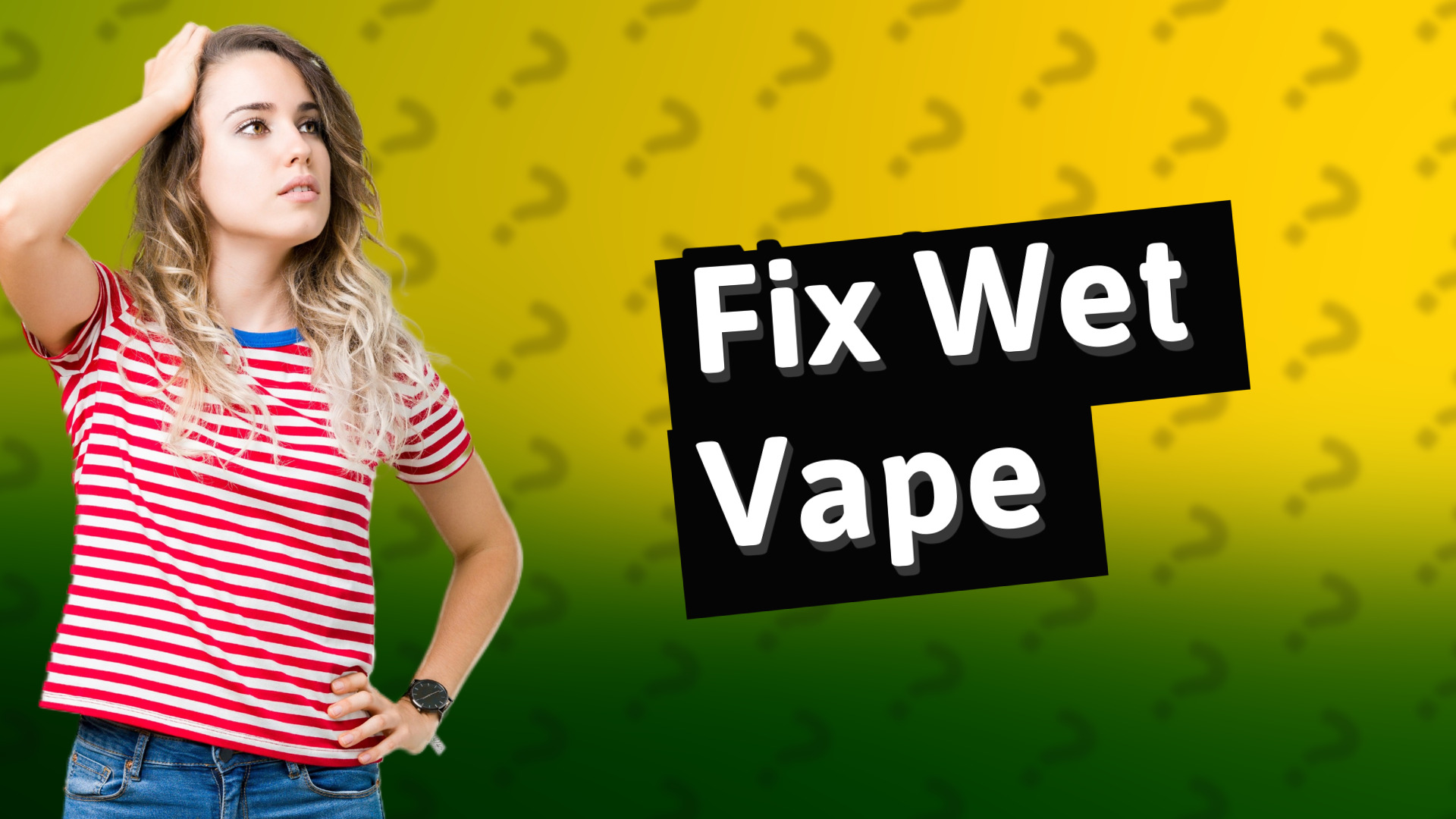 Fix Wet Vape