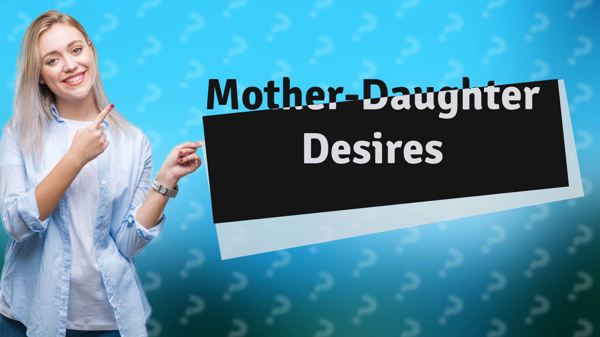 Mother-Daughter Desires