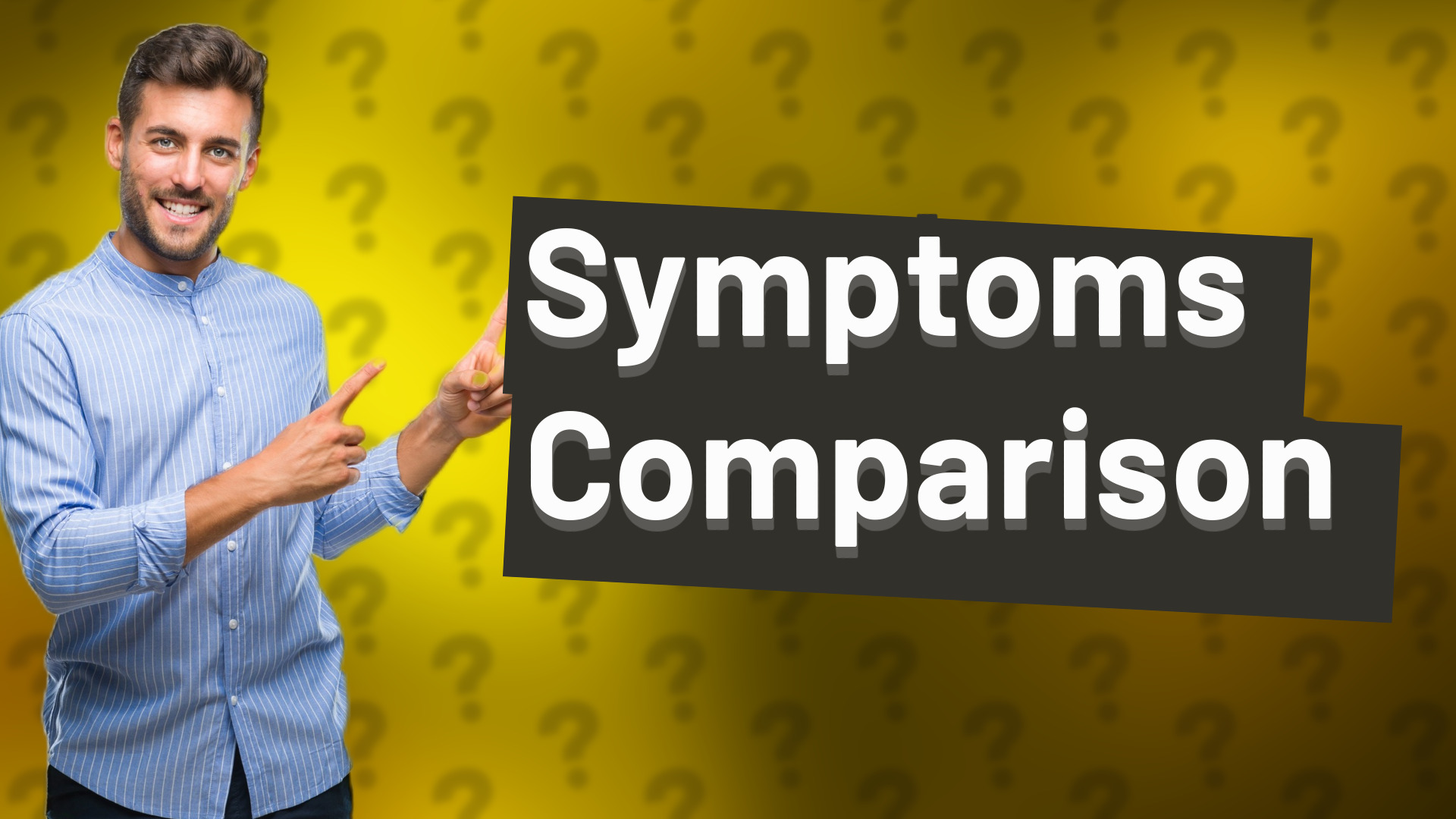 Symptoms Comparison