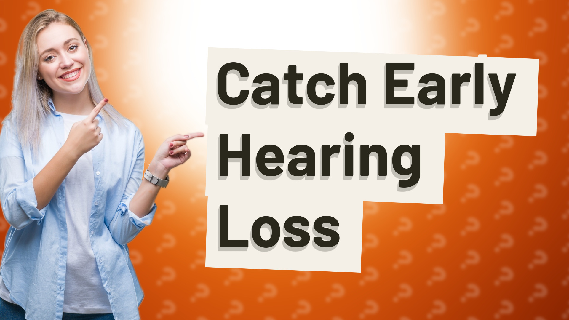 Catch Early Hearing Loss