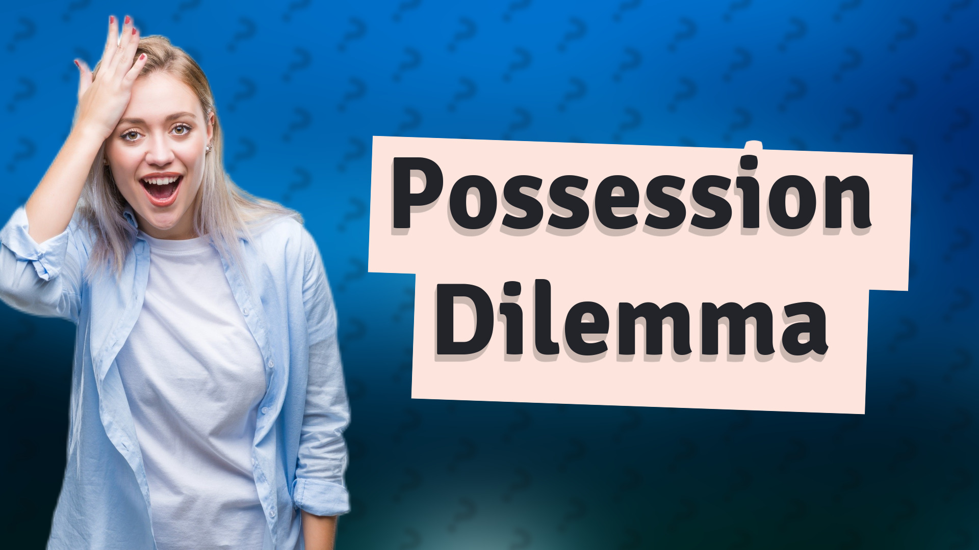 Possession Dilemma